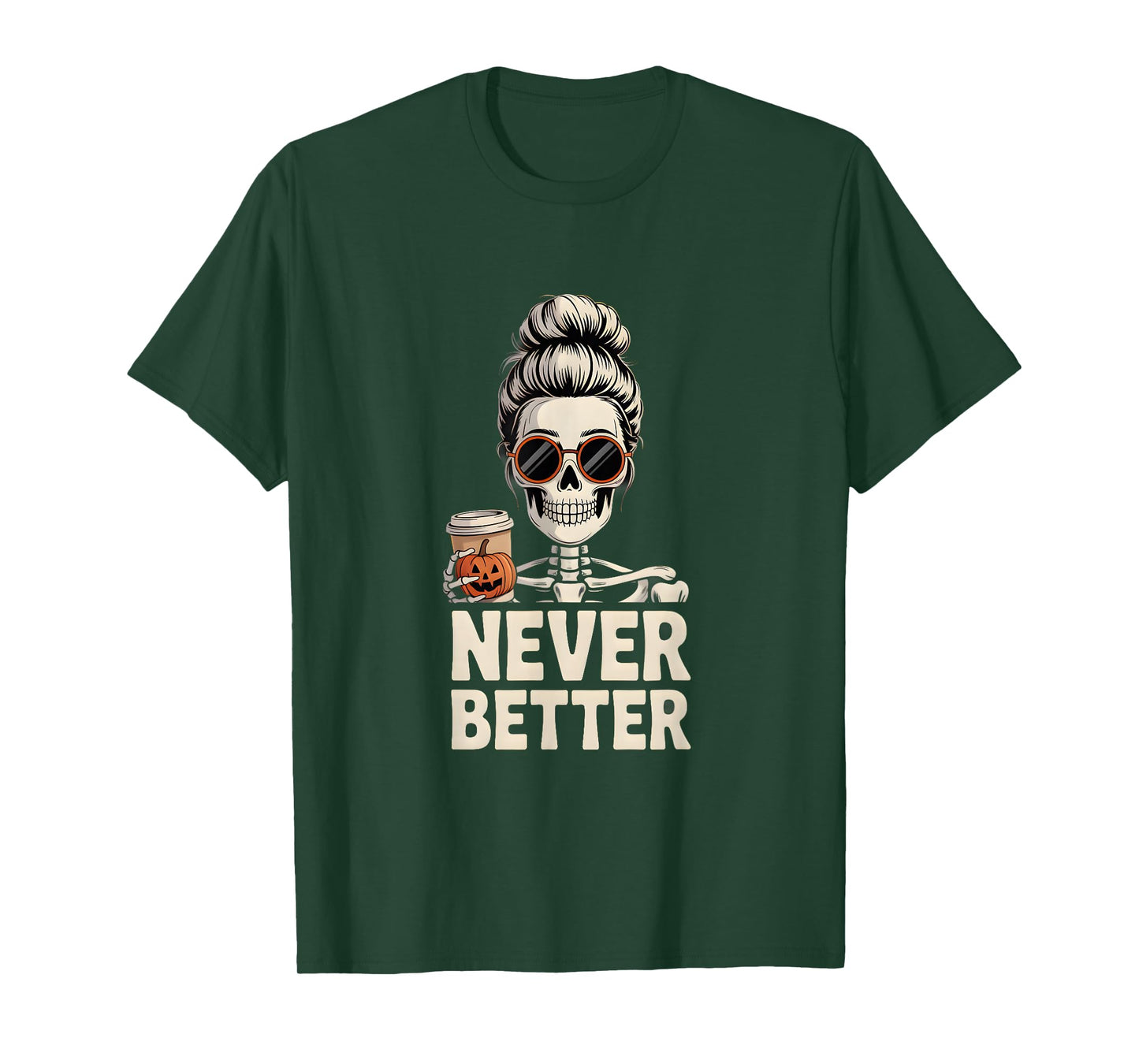 Messy Bun Skeleton Coffee Apparel – Never Better T-Shirt