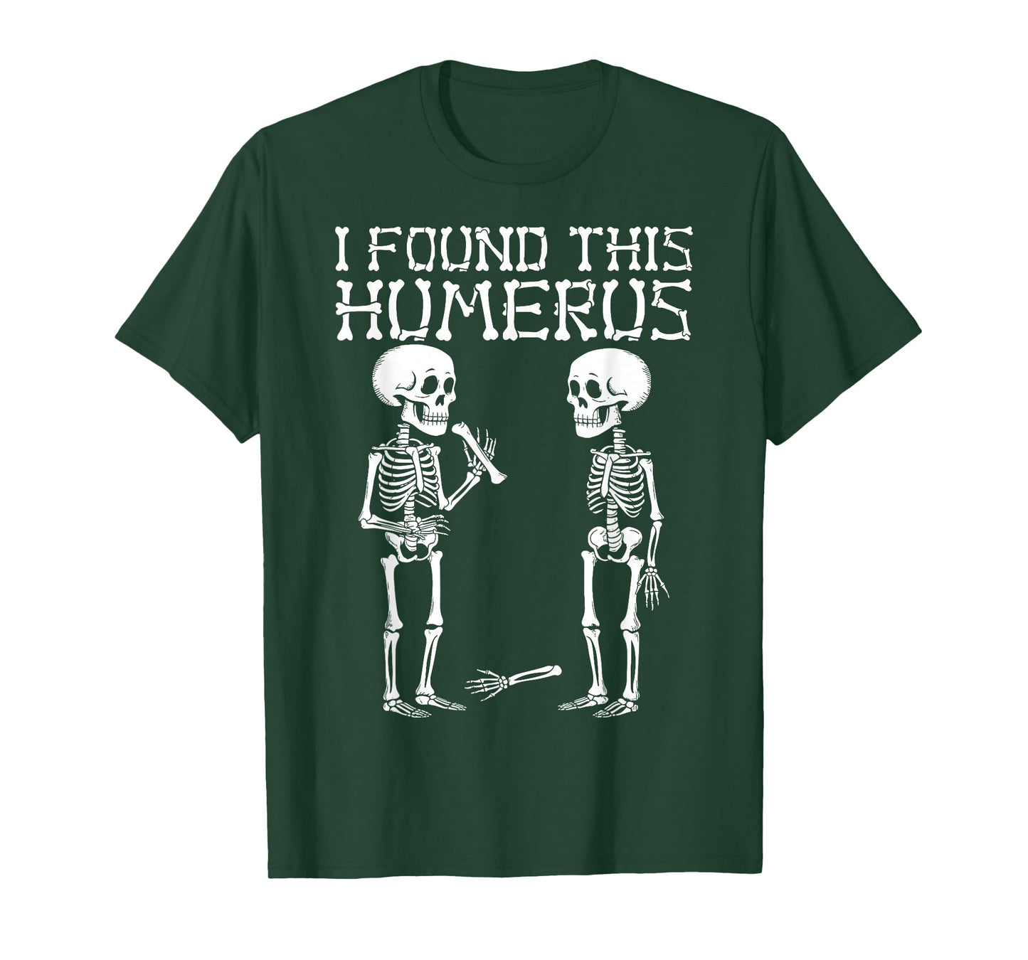 I Found This Humerus Spooky Skeleton Funny Halloween Pun T-Shirt