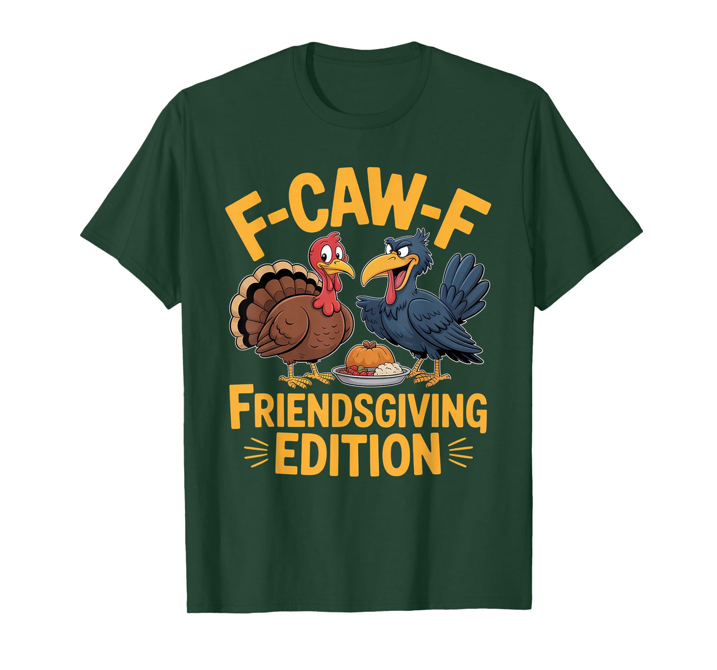Funny F-Caw-F Friendsgiving Edition Turkey Crow Thanksgiving T-Shirt