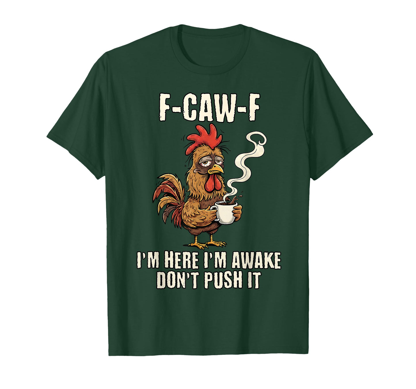 F-Caw-F Rooster Meme Funny Chicken I'm Here I'm Awake T-Shirt