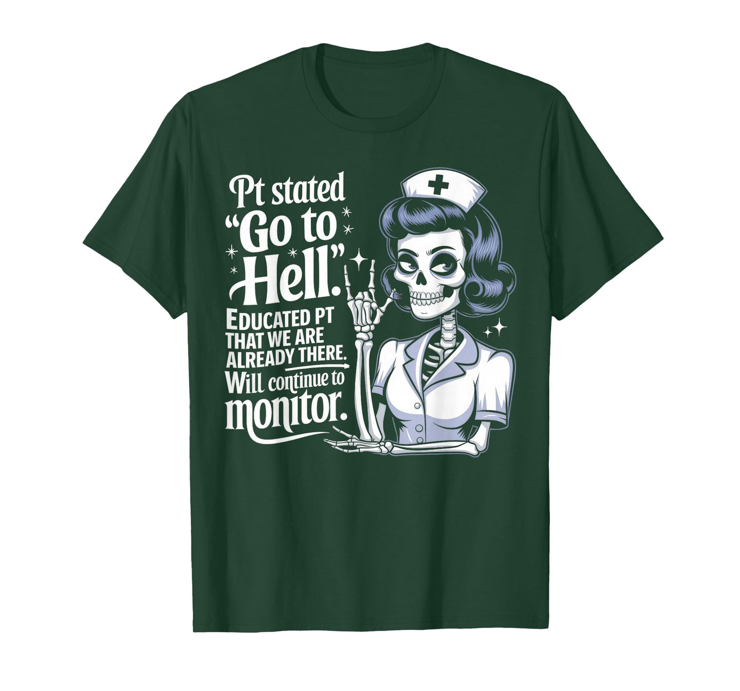 Sarcastic Nurse Skeleton Funny Dark Humor Medical Joke T-Shirt