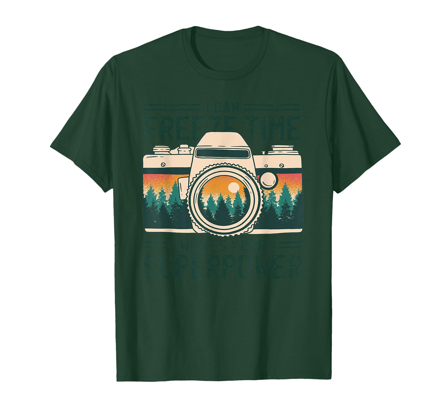 I Can Freeze Time What’s Your Superpower Nature Photographer T-Shirt