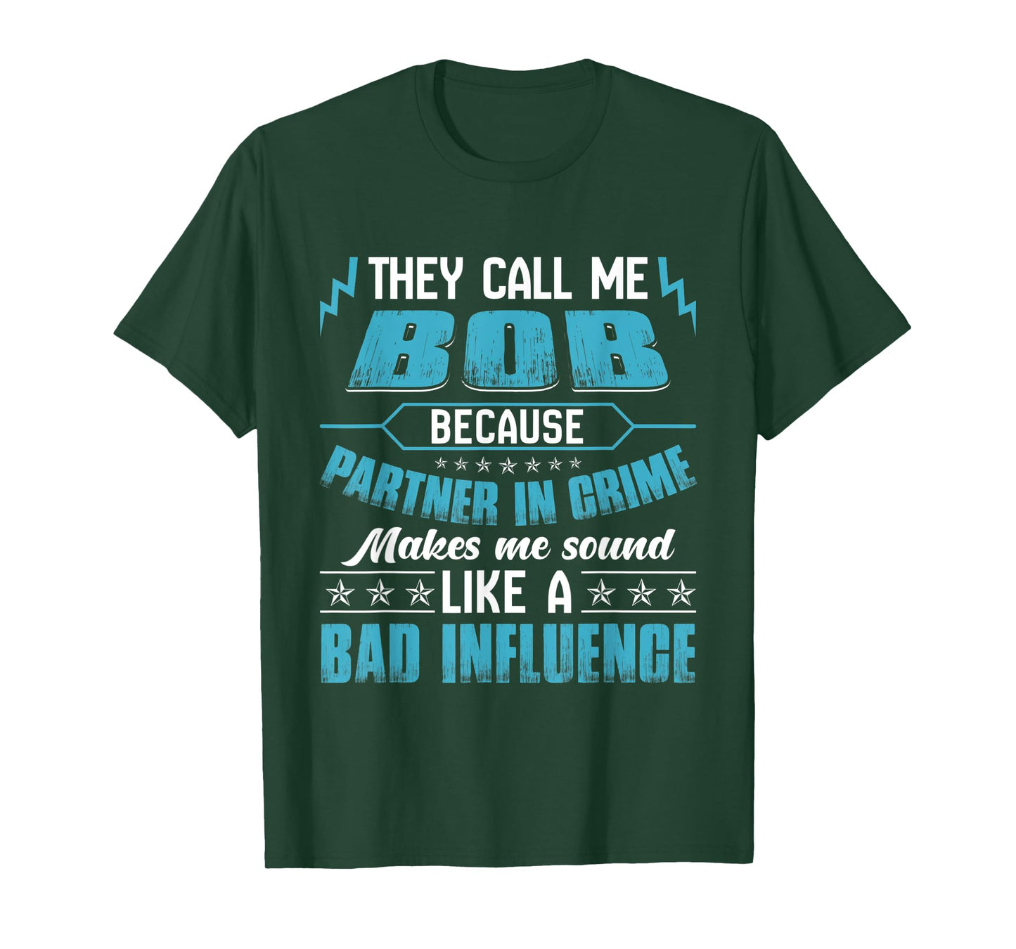 They Call Me BOB Because Partner In Crime T-Shirt