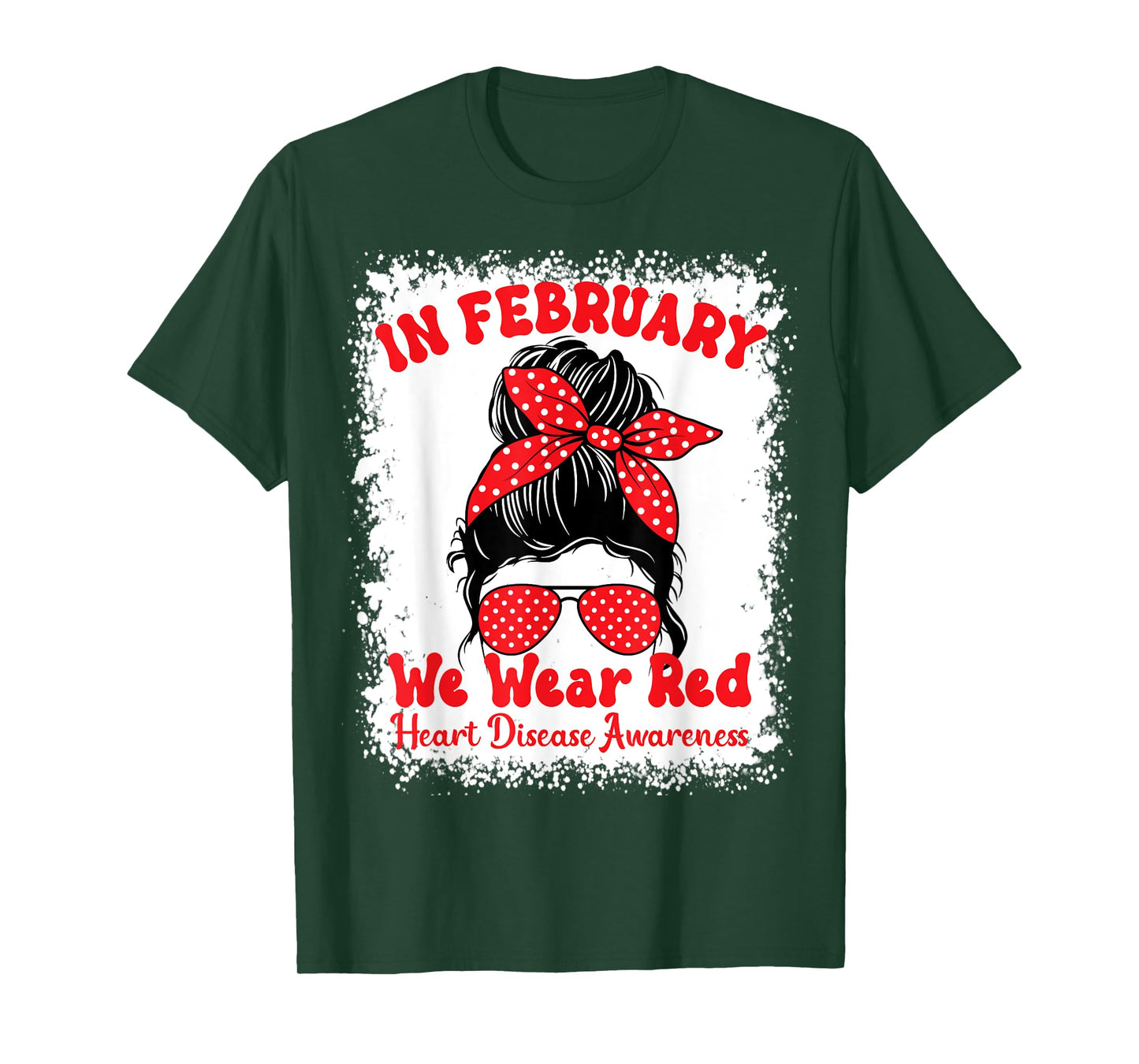 In February We Wear Red Heart Disease Awareness Messy Bun T-Shirt