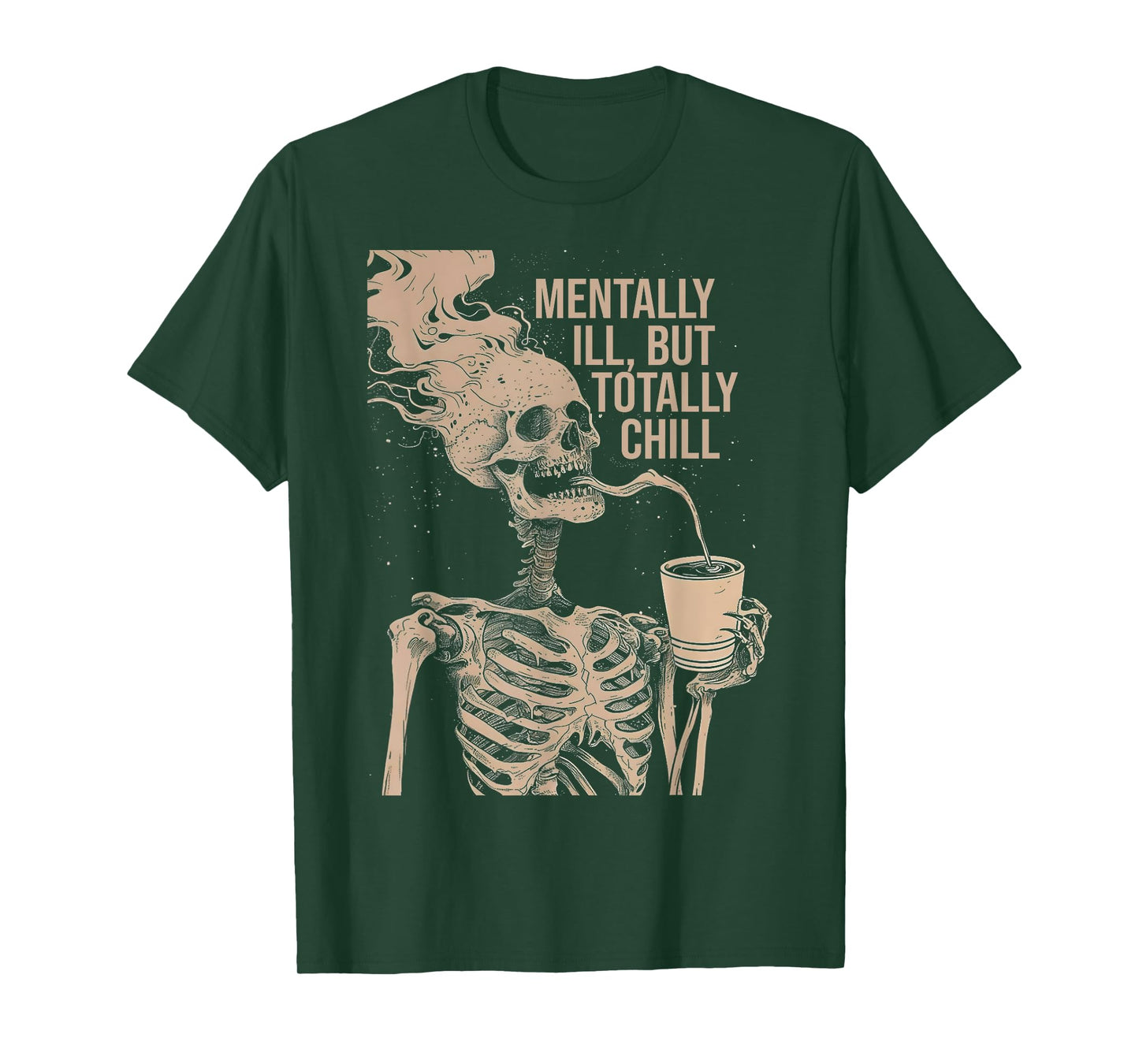 Mentally Ill But Totally Chill Halloween Costume Skeleton T-Shirt