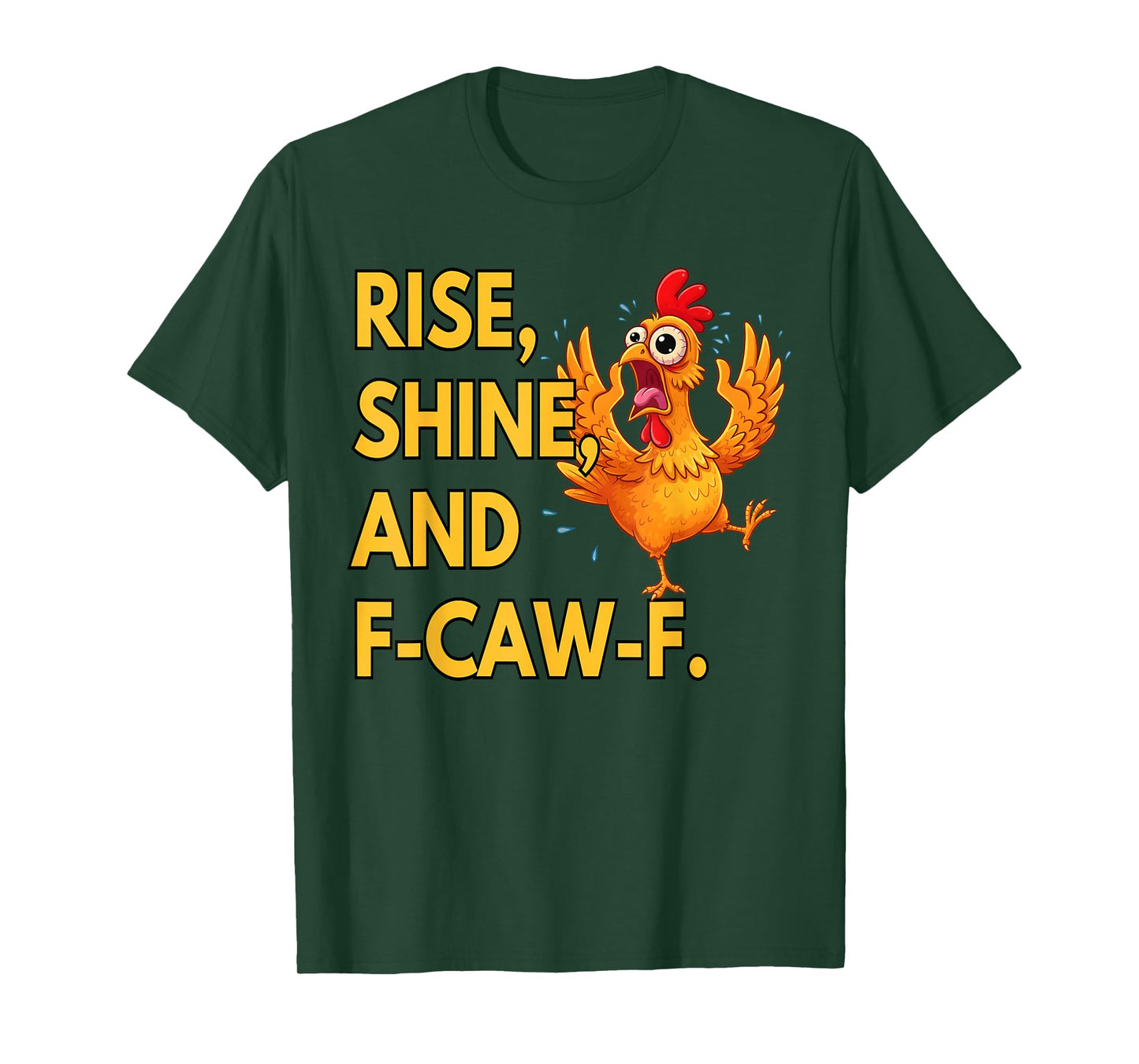 Rise Shine and FCAWF Funny Cursing Cussing Bird Adult Humor T-Shirt