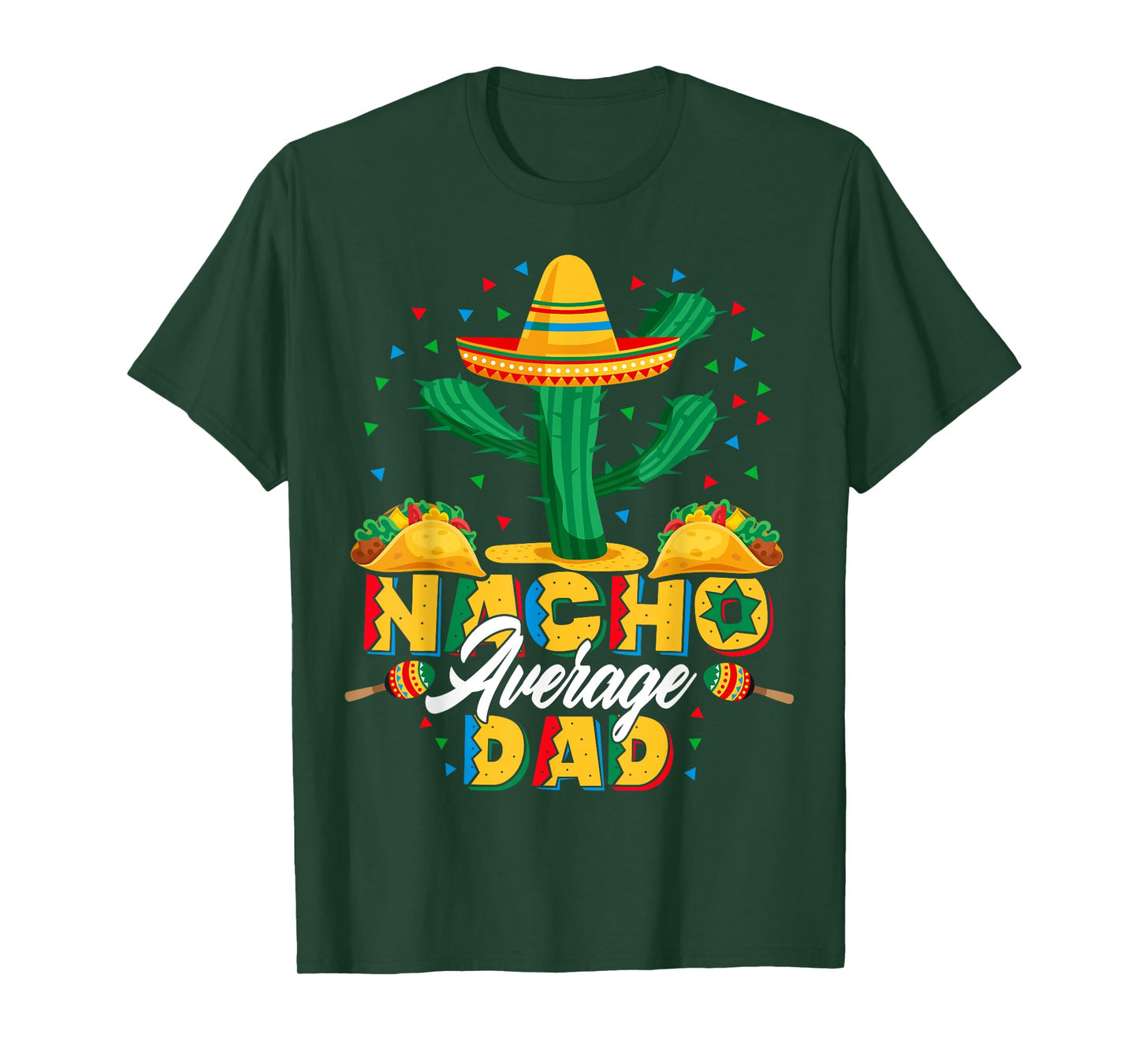 Cinco De Mayo Nacho Average Dad Nachos Lover Gift T-Shirt