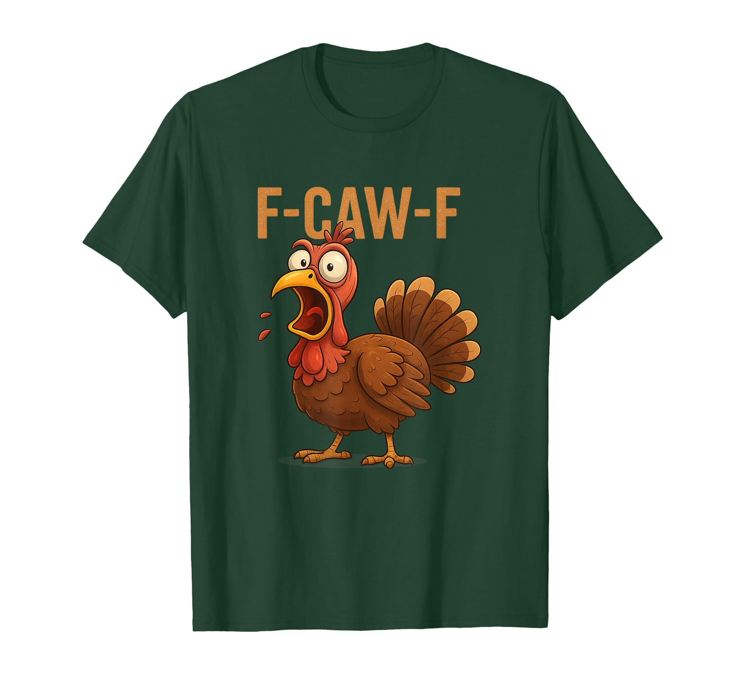 F-CAW-F Turkey Funny Thanksgiving T-Shirt