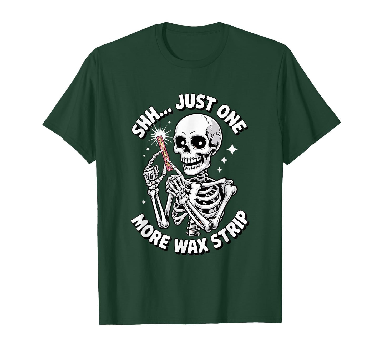 Just One More Wax Strip Skeleton T-Shirt
