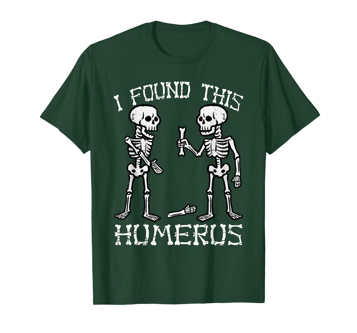 Funny Halloween Shirts Men Women Skeleton I Found Humerus T-Shirt