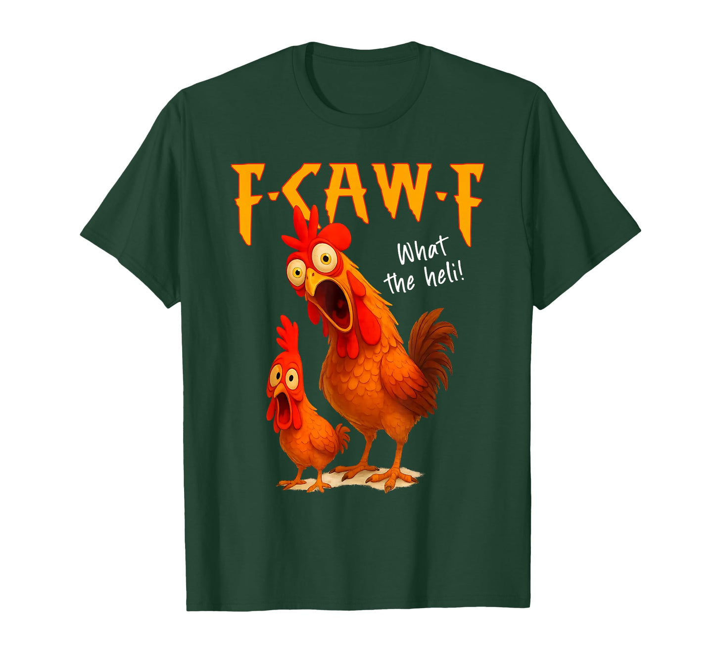 F-Caw-F What The Heli Funny Chicken Humor F-Caw-F Rooster T-Shirt