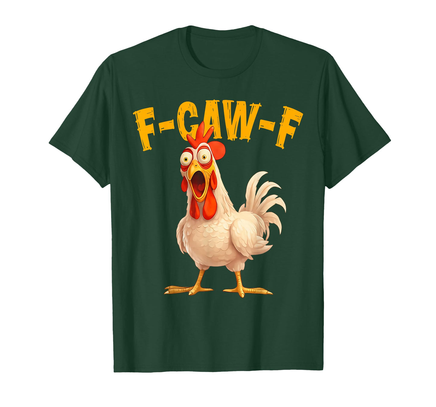Funny F-Caw-F Chicken FCAWF Rooster Meme Quote Men Women T-Shirt