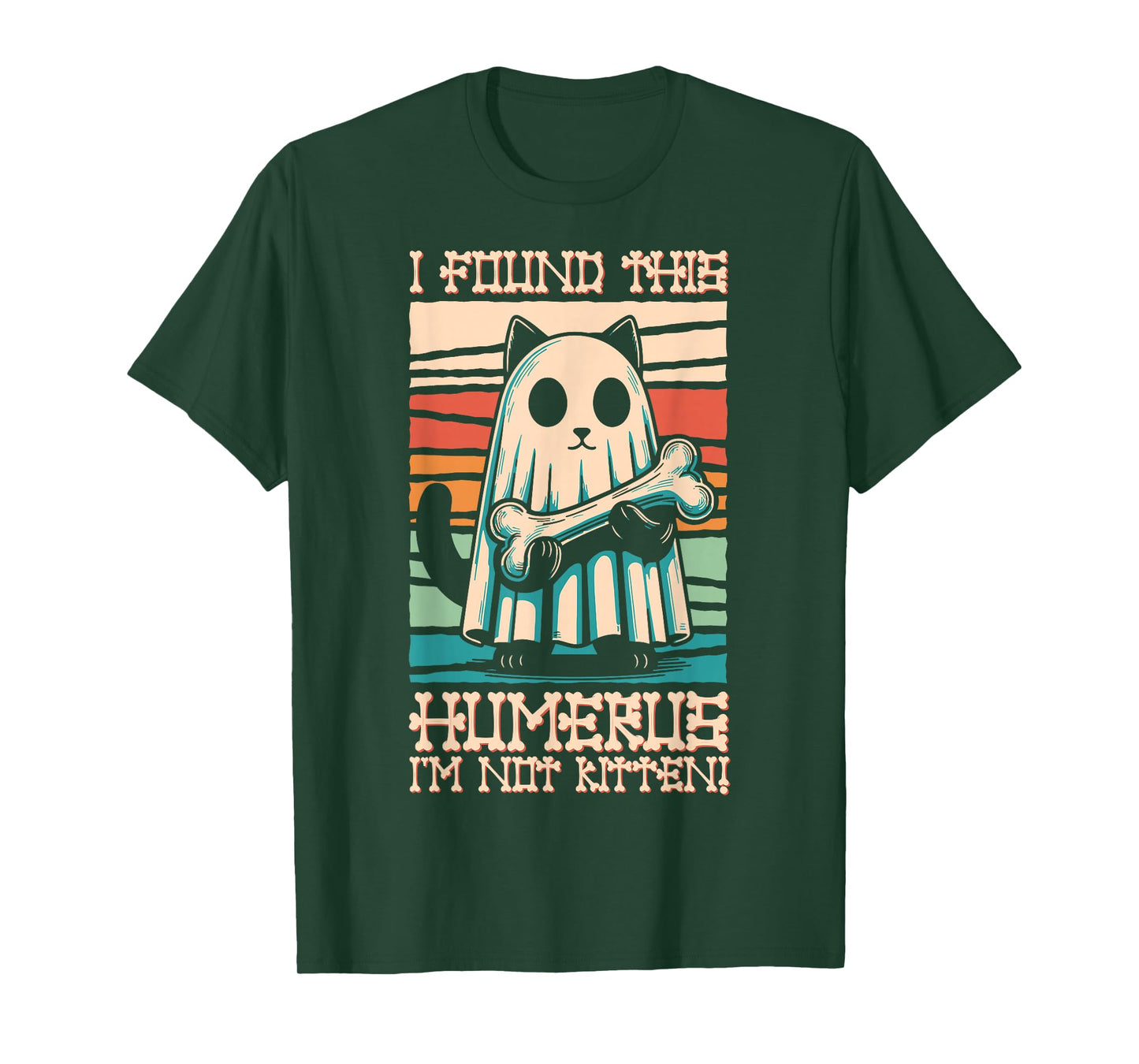 I Found This Humerus I'm Not Kitten - Funny Cat Halloween T-Shirt
