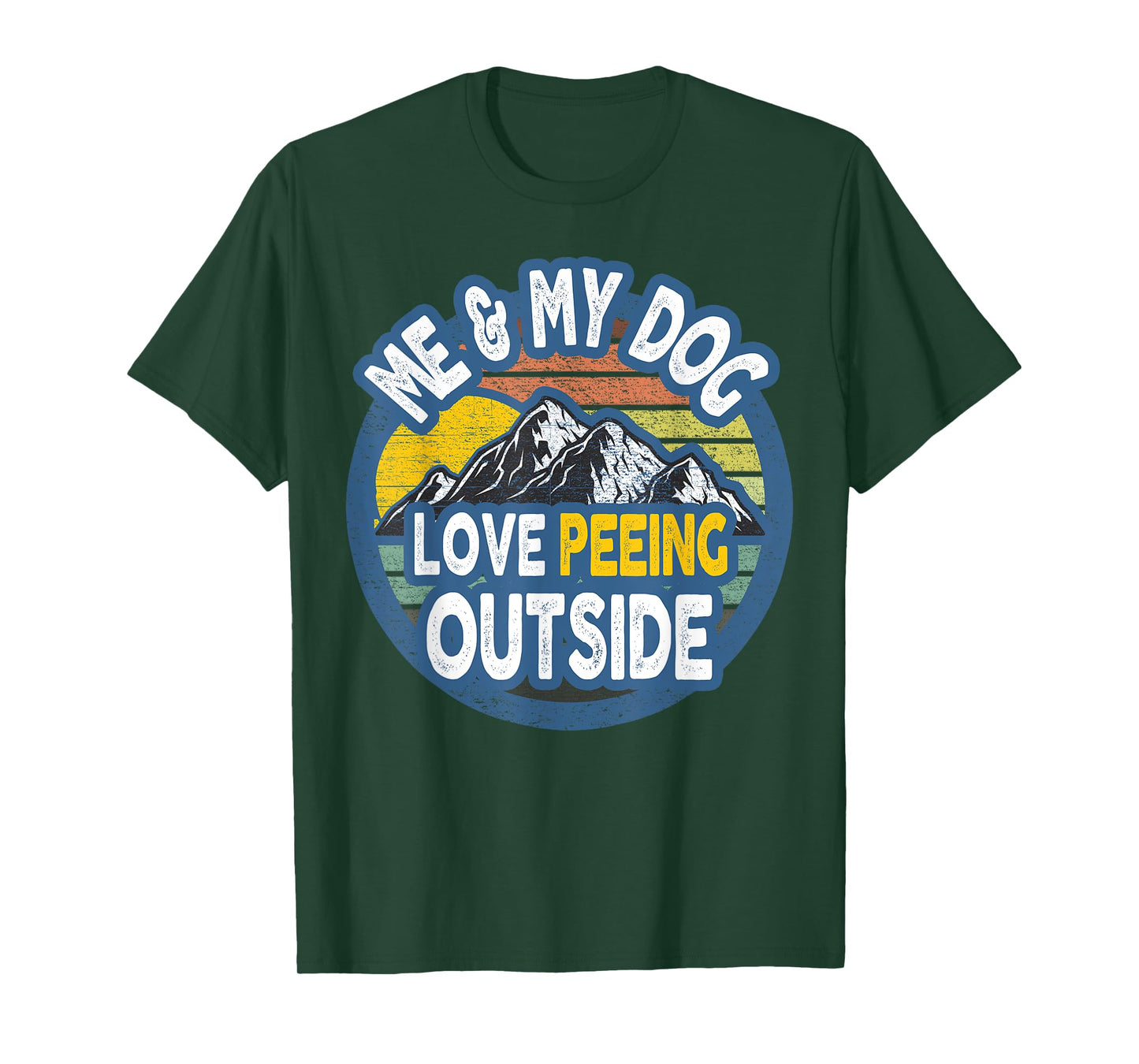 Me And My Dog - I Love Peeing Outside Vintage Tshirt Men Women Kids T-Shirt