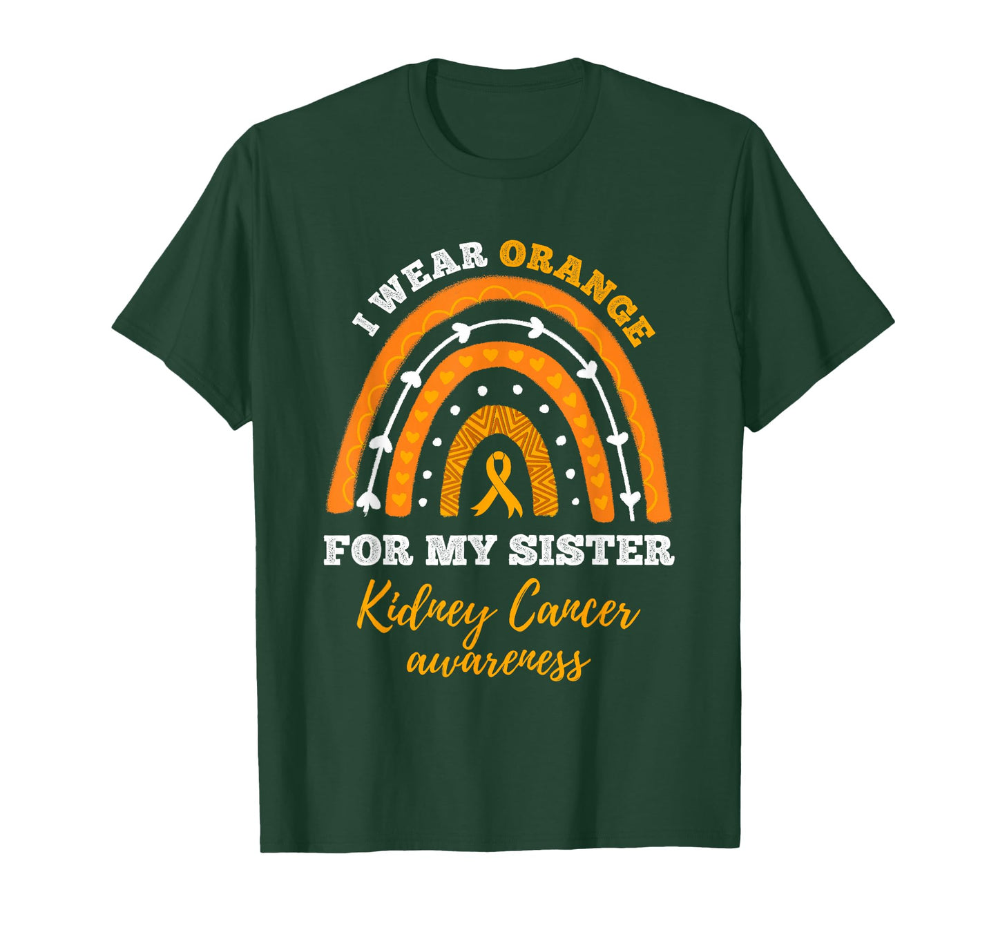 Rainbow I Wear Orange For My Sister Kidney Cancer Awareness T-Shirt