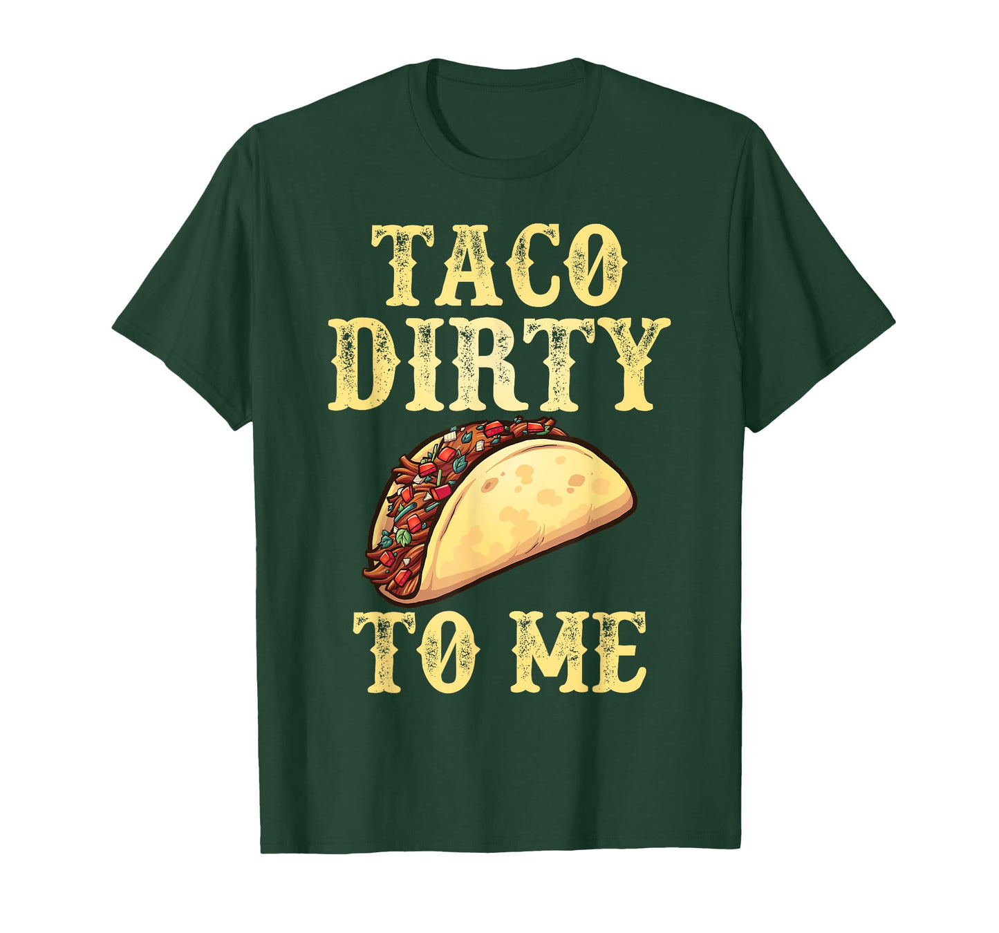 Taco Dirty To Me | Adult Humor Pun Innuendo Meme T-Shirt T-Shirt