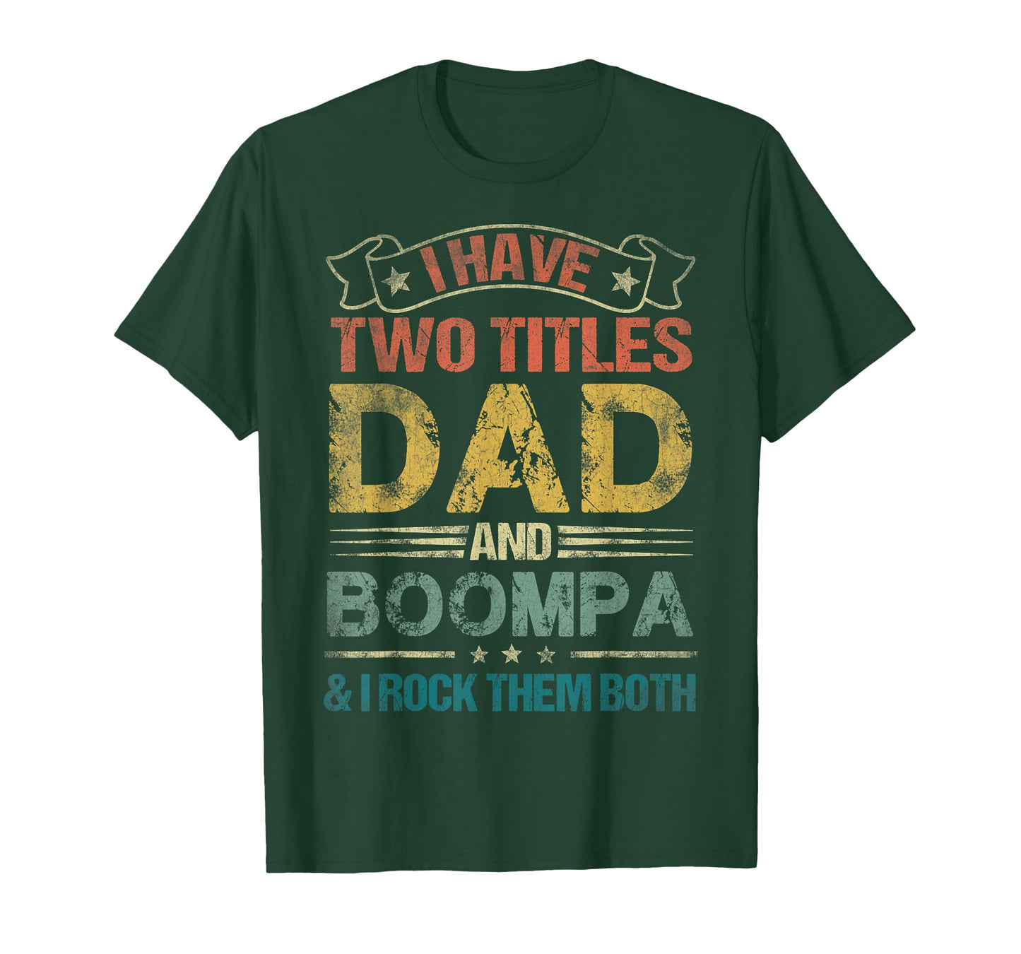 I Have Two Titles Dad And Boompa Tshirt Funny Fathers Day T-Shirt