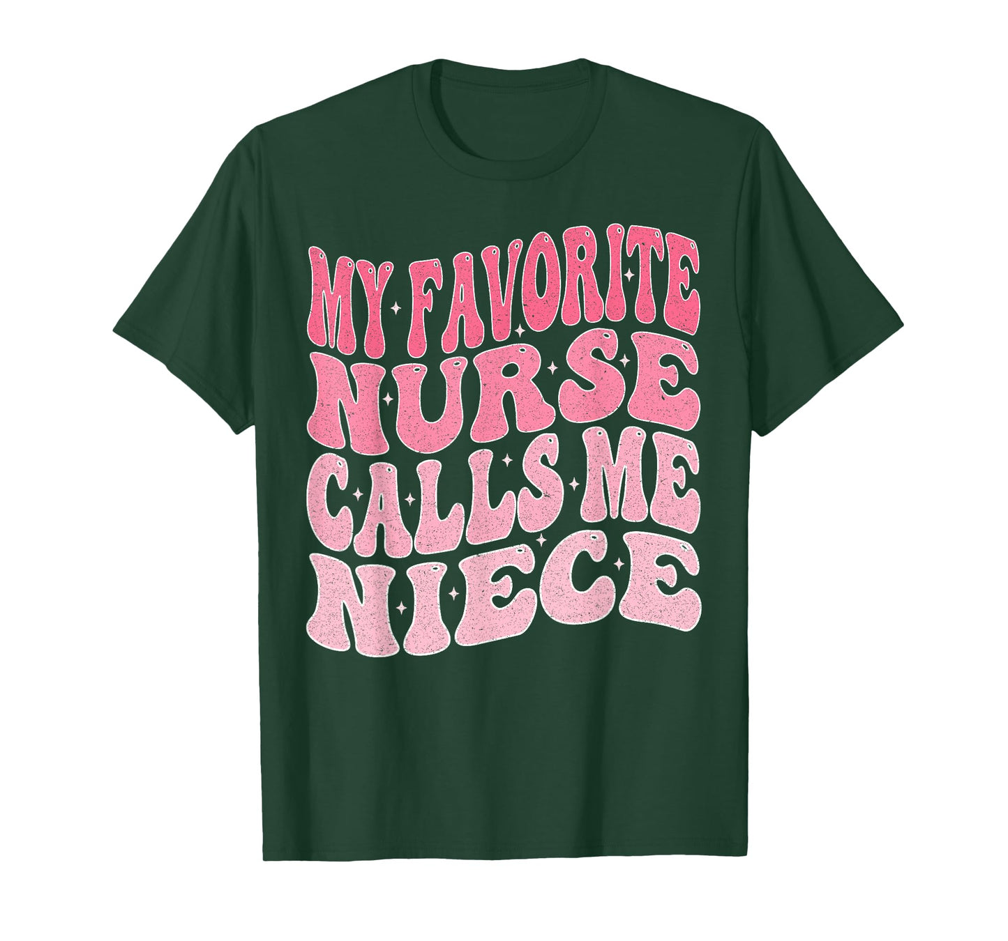 My Favorite Nurse Calls Me Niece for Aunt Uncle T-Shirt