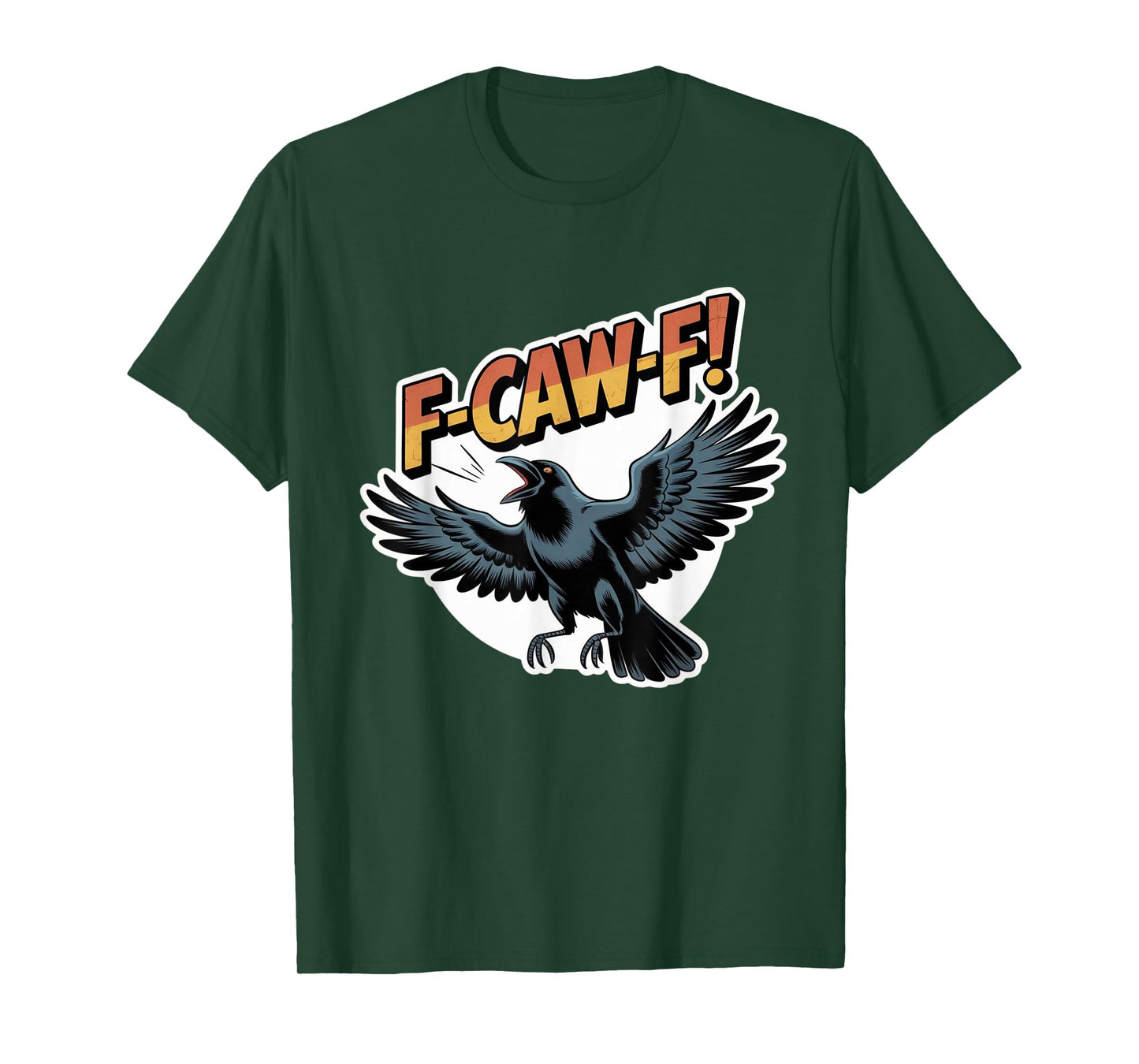 Funny Crow F-Caw-F Graphic Tee for Halloween and Fall T-Shirt