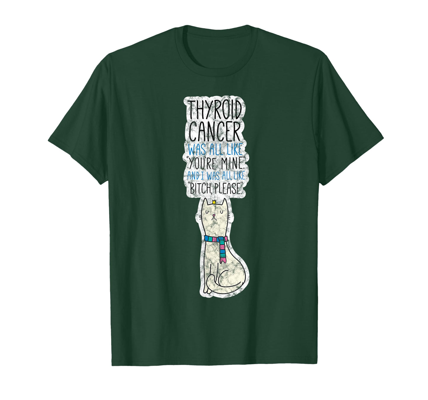 Thyroid Cancer Fighter Survivor Quote Funny Cat Men Women T-Shirt
