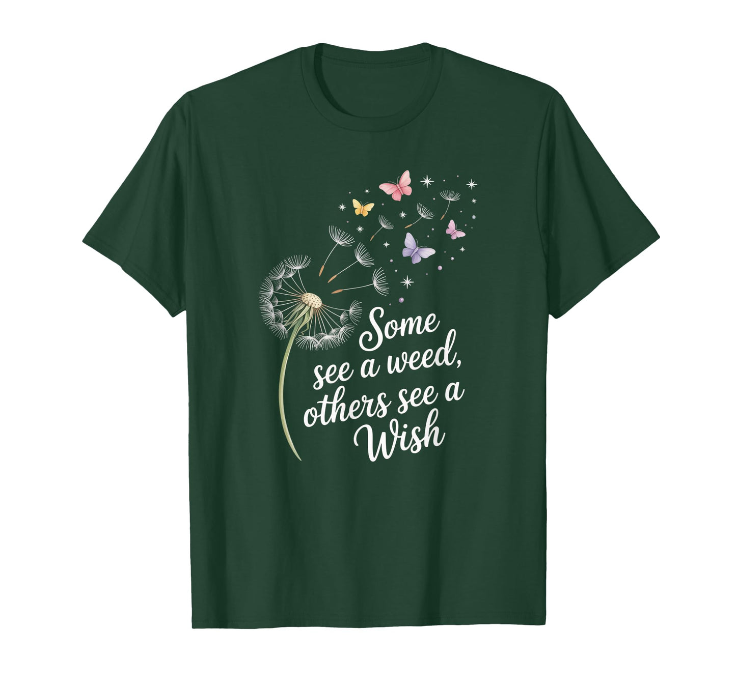 Some See A Weed Others See A Wish Dandelion Flower T-Shirt