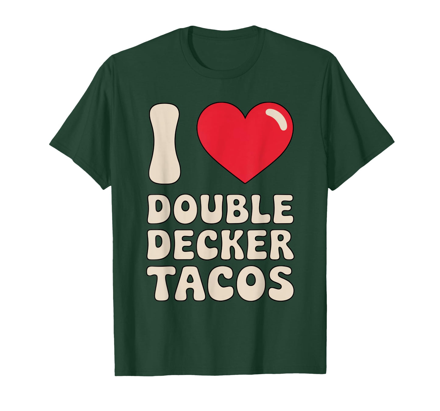 I Love Double Decker Tacos Funny T-Shirt