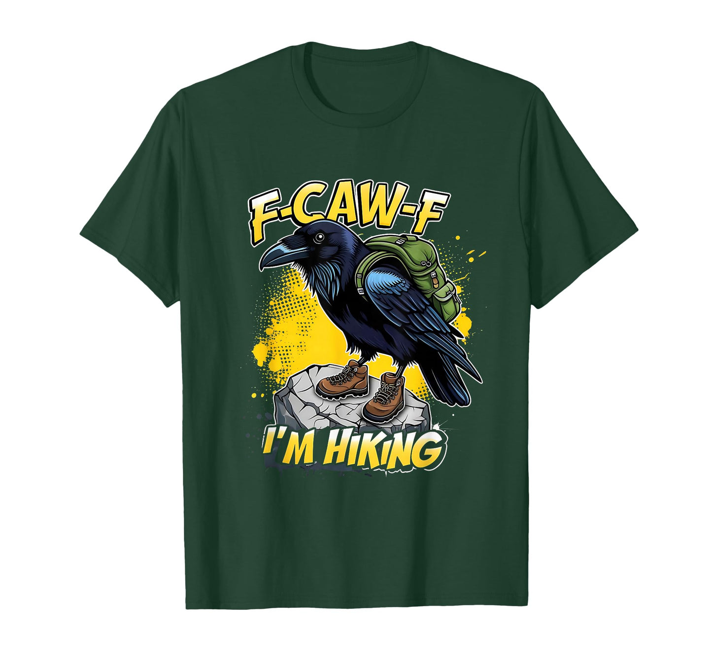 F-Caw-F I’m Hiking Funny Crow Outdoor Design T-Shirt
