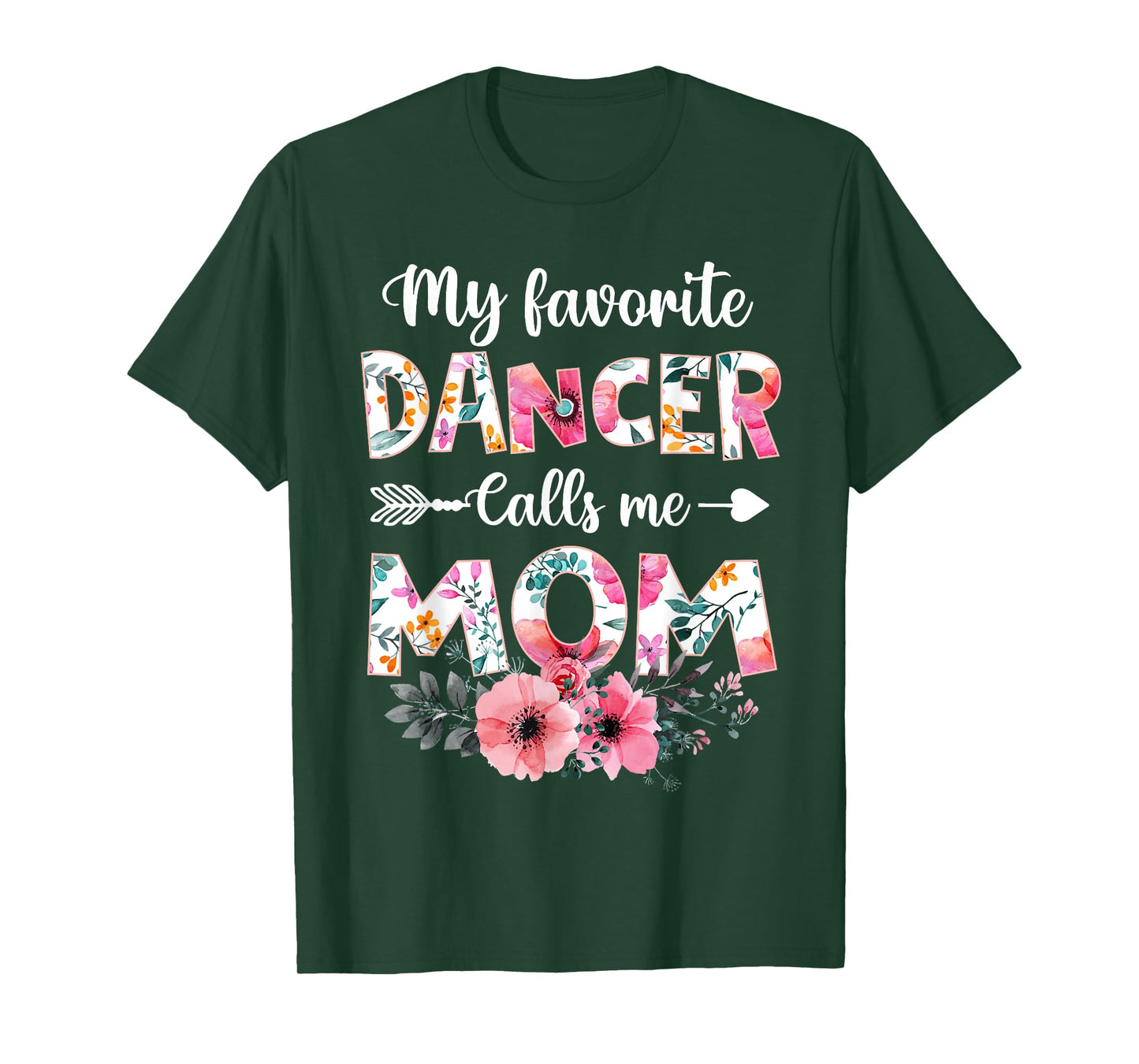 My Favorite Dancer Calls Me Mom Shirt Dancing Mom Mother T-Shirt