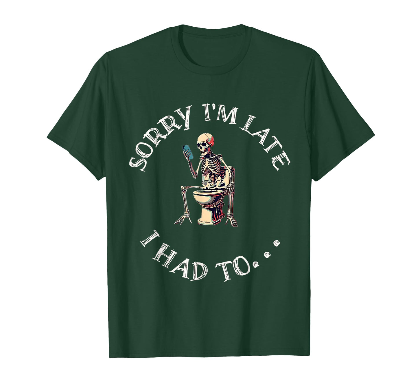 Sorry I'm Late I Had to Poop Halloween Funny Design T-Shirt