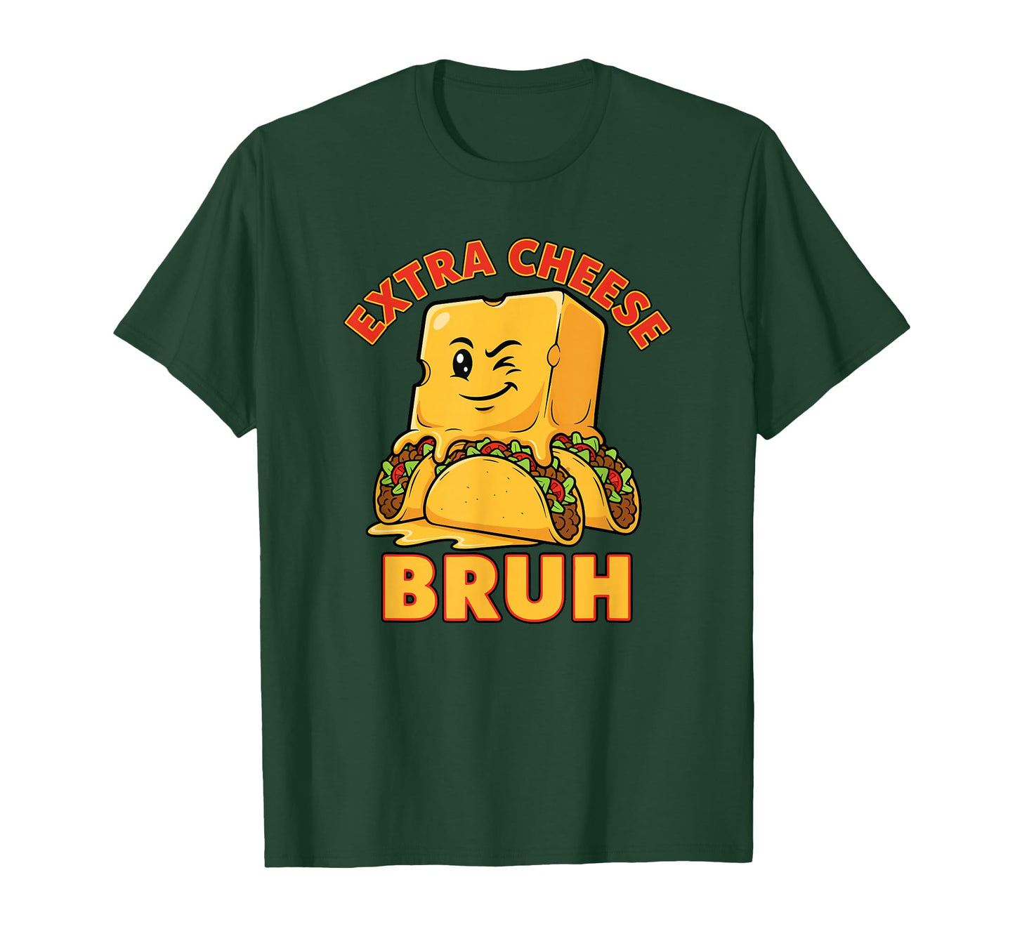 Extra Cheese Bruh Funny Melty Taco Cinco De Mayo Joke T-Shirt