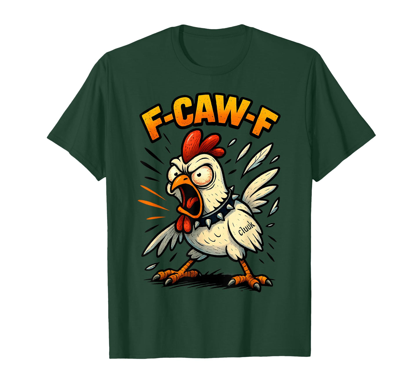 F-CAW-F Chicken Funny Sarcasm Irony Crazy Screaming F-CAW-F T-Shirt