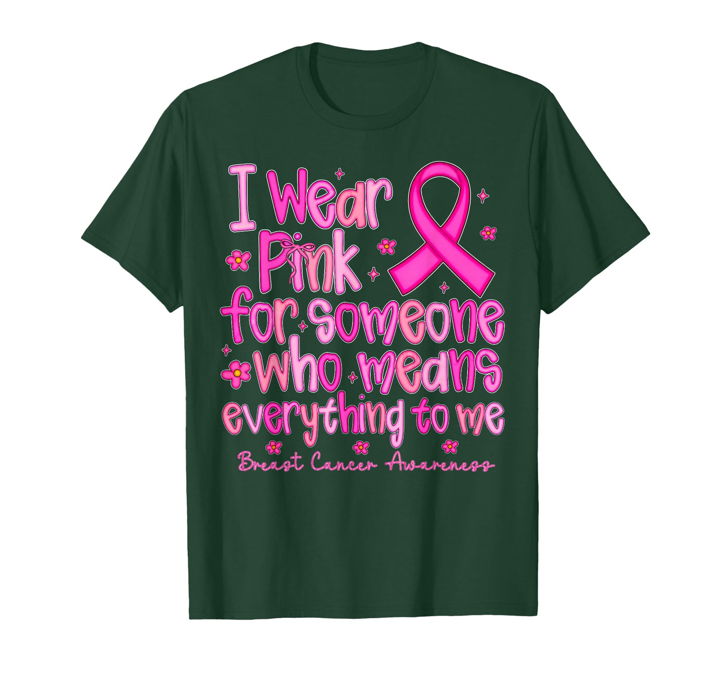 I Wear Pink for Someone Who Means Everything to Me T-Shirt