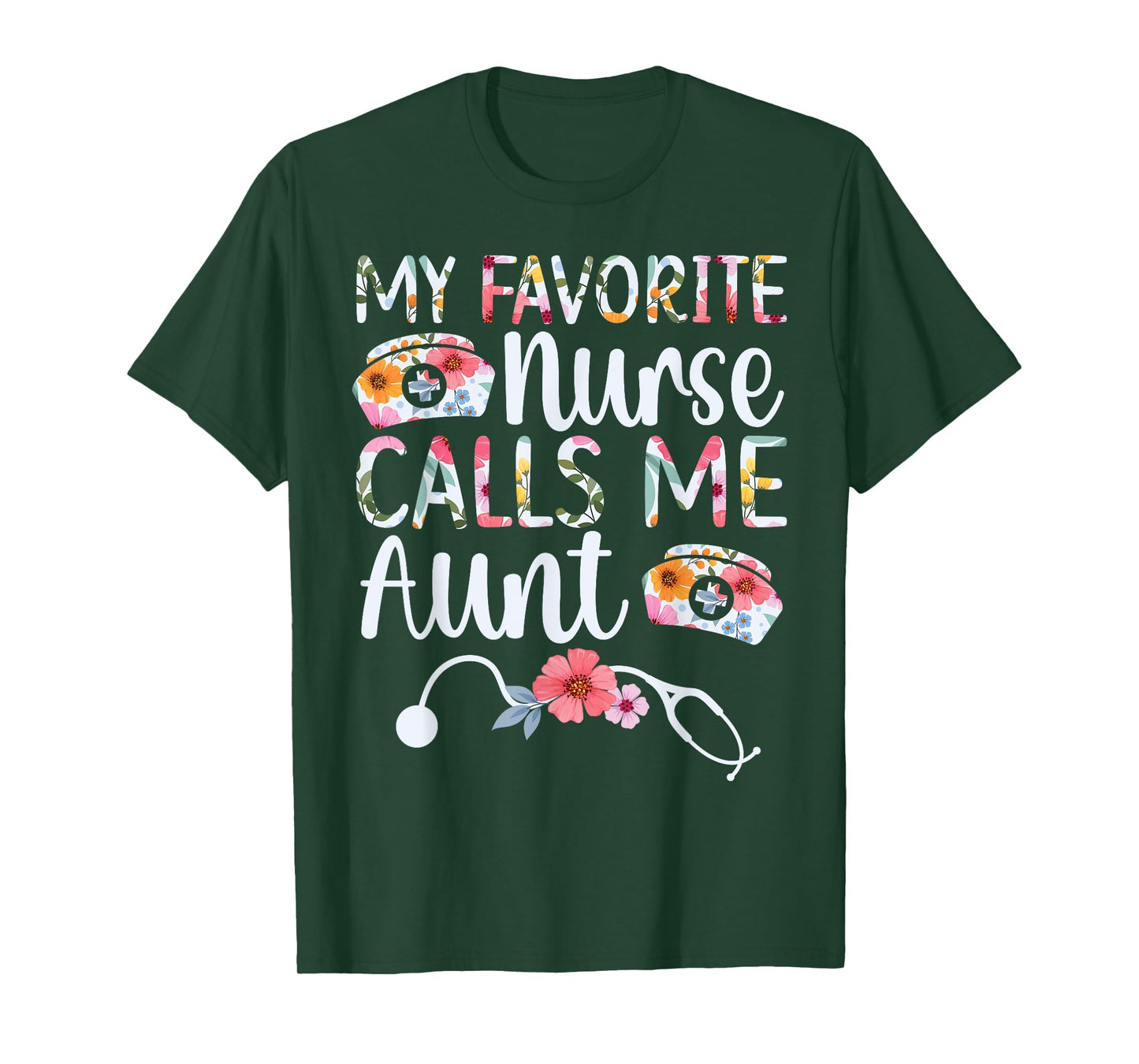 My Favorite Nurse Calls Me Aunt Of A Nurse Aunt Nurse Auntie T-Shirt