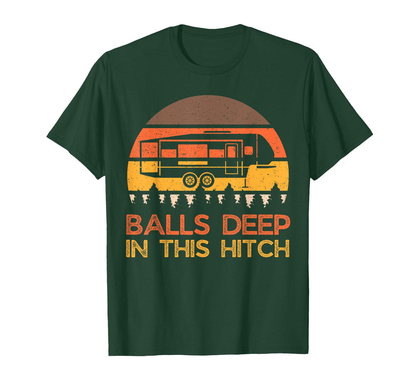 Balls Deep In This Hitch, Funny Camping, Retro 5th Wheel T-Shirt