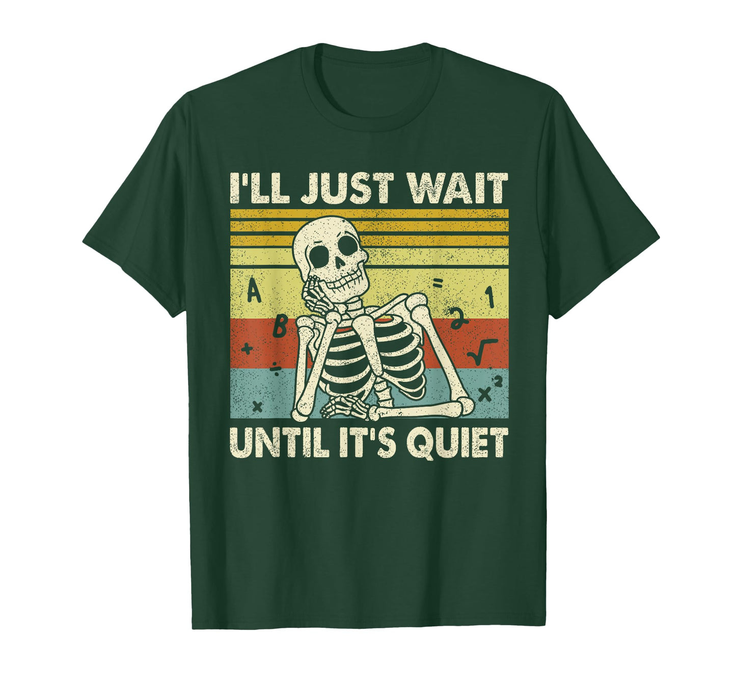 Halloween Teacher I'll Just Wait Until It's Quiet Skeleton T-Shirt