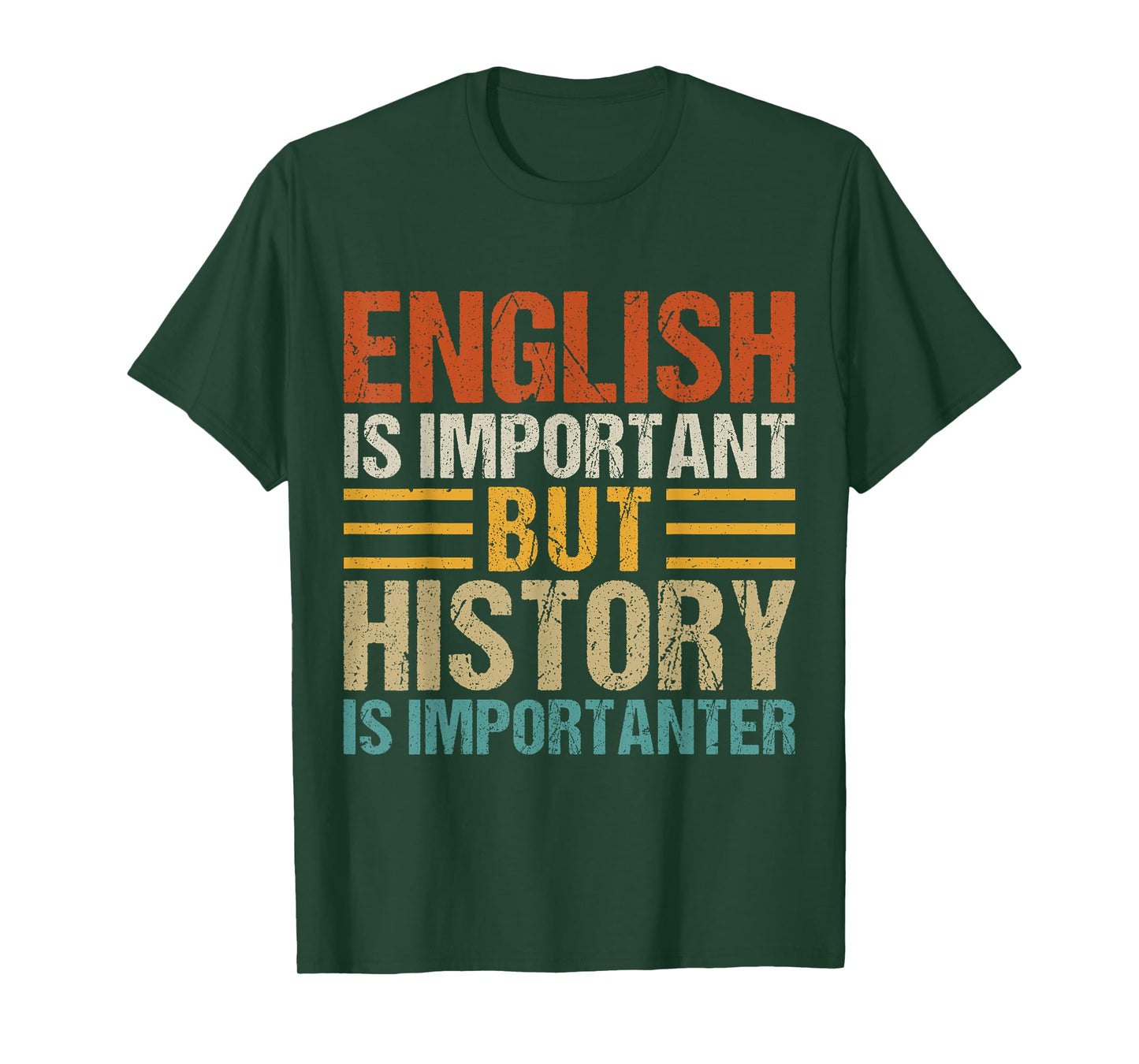 English Is Important But History Is Importanter Teachers Men Women Girls Kids T-Shirt