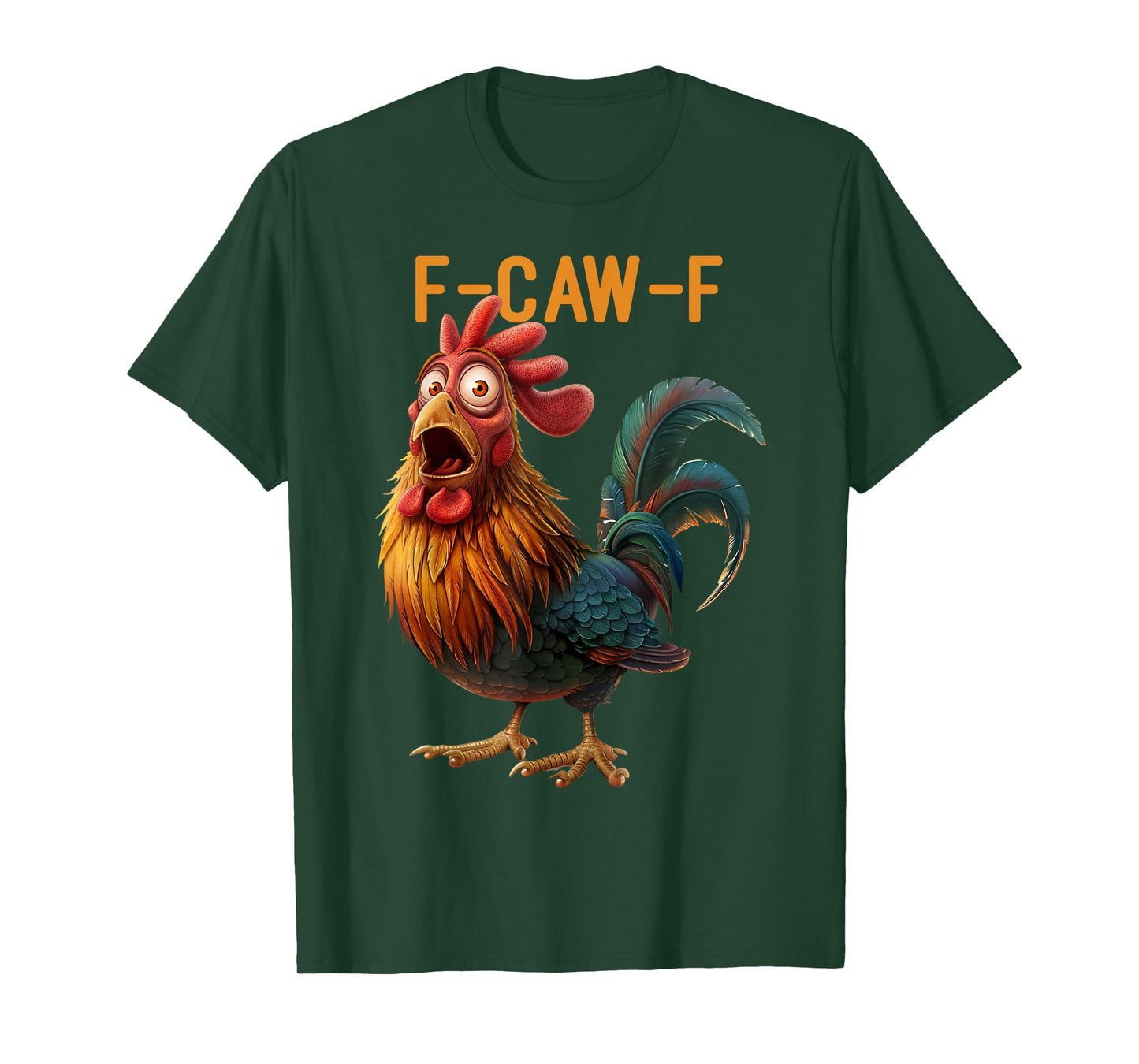 F-Caw-F Chicken Humor F Caw F Rooster Quote Meme FcawF T-Shirt