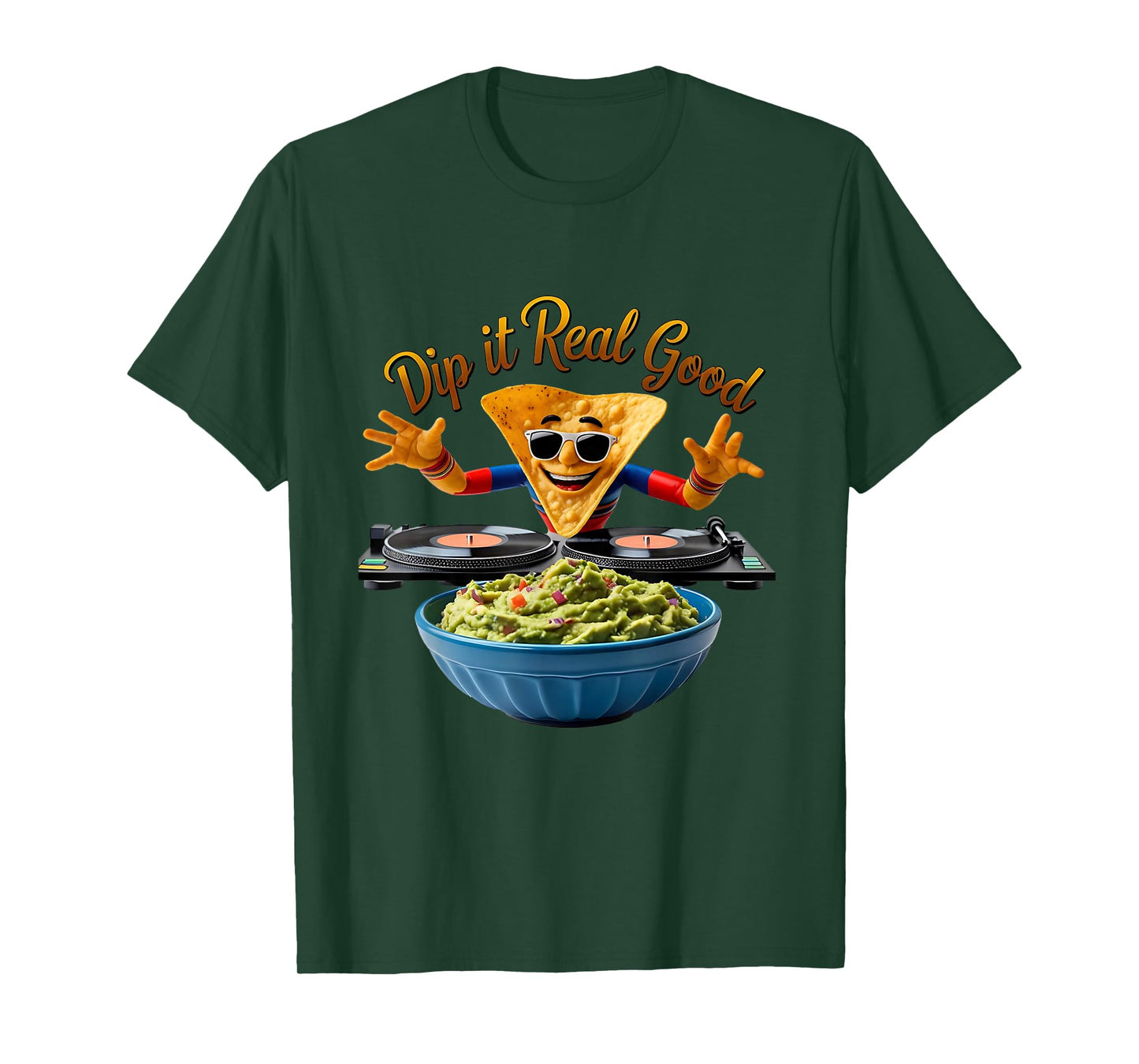 Dip It Real Good Funny Guac Nacho DJ Pun T-Shirt