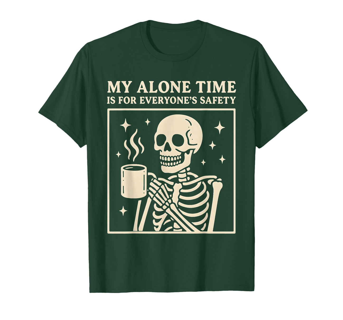 My Alone Time is for Everyones Safety Skeleton Coffee T-Shirt