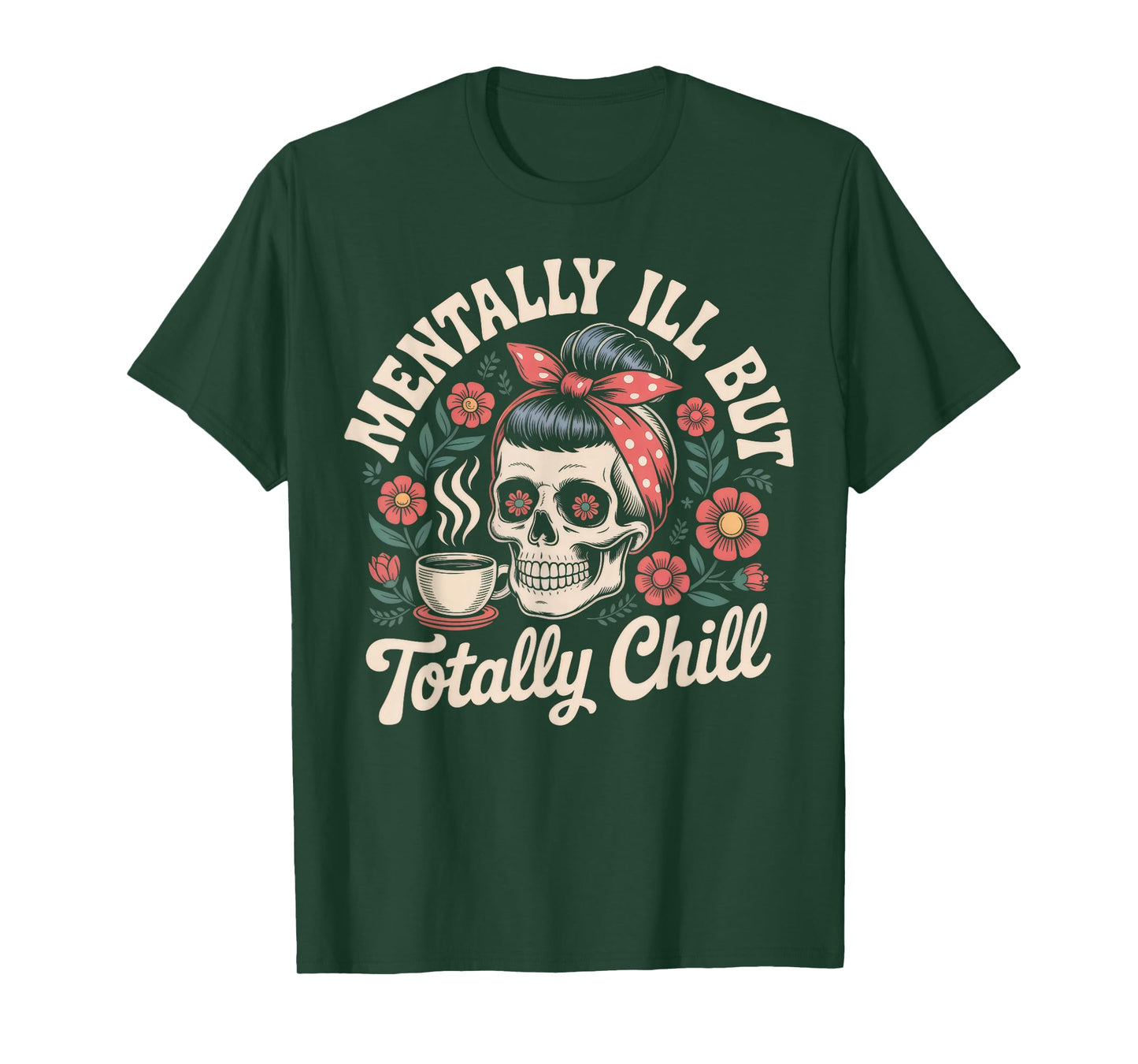 Skeleton Mentally Ill But Totally Chill Halloween Skeleton T-Shirt