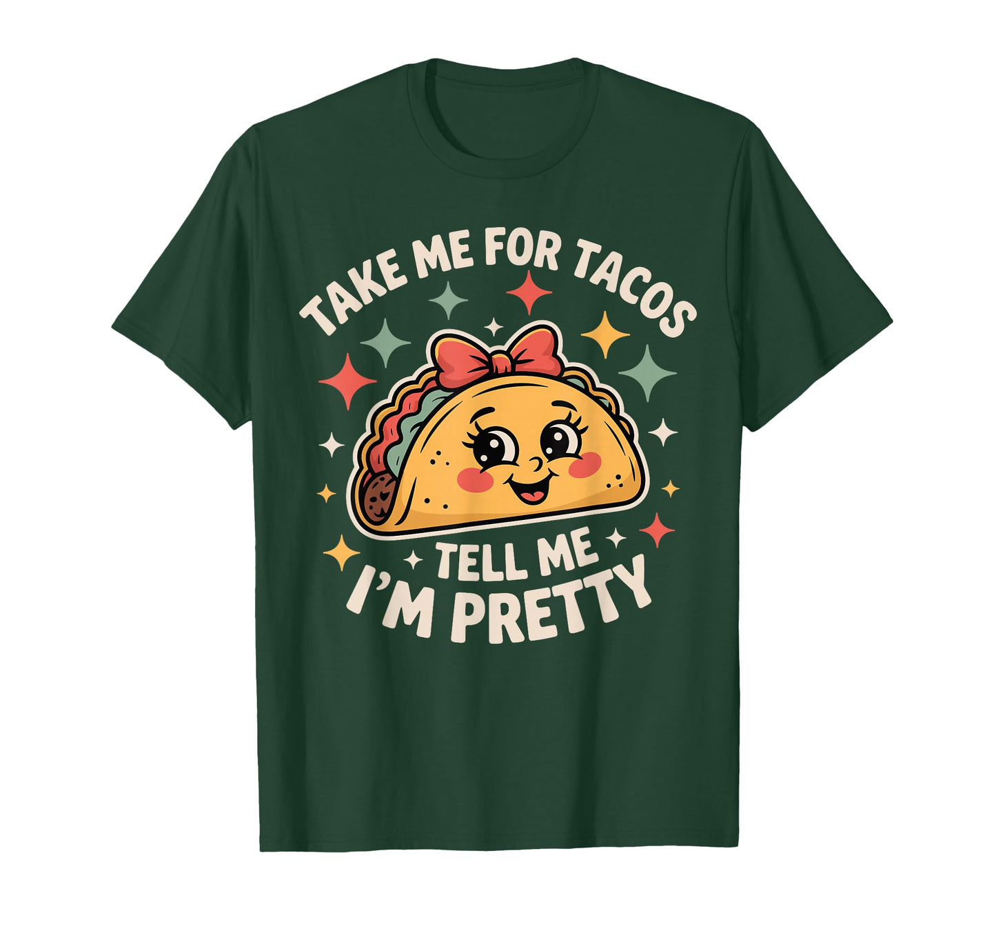 Taco Tacos Fun Tell Me I'm Pretty Cute Ladies T-Shirt