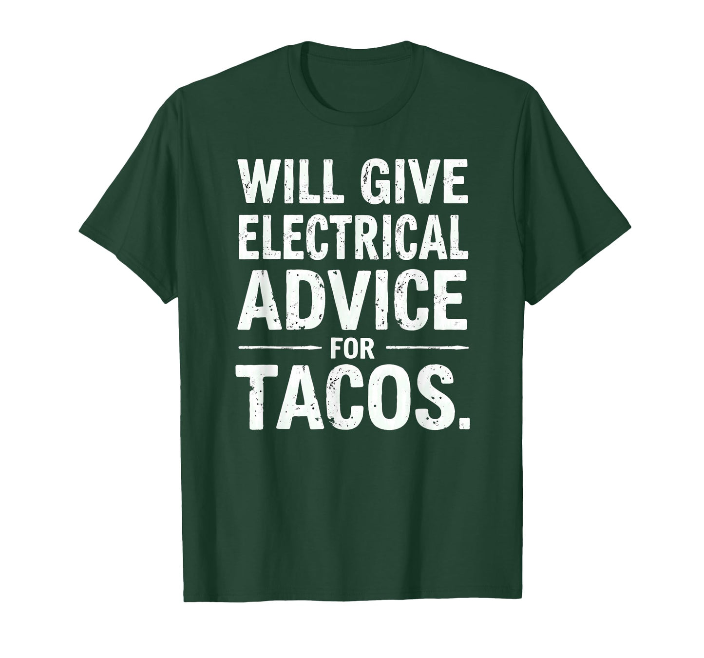 Electrician Lineman Will Give Electrical Advice for Tacos T-Shirt