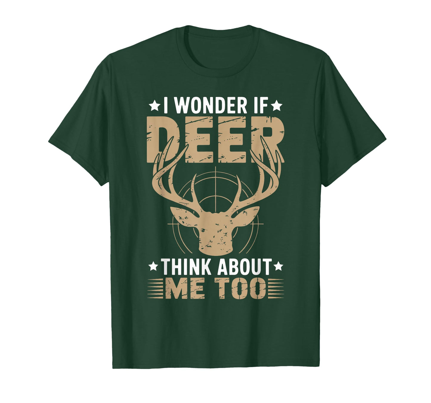 I Wonder If Deer Think About Me Too Funny Deer Hunting T-Shirt