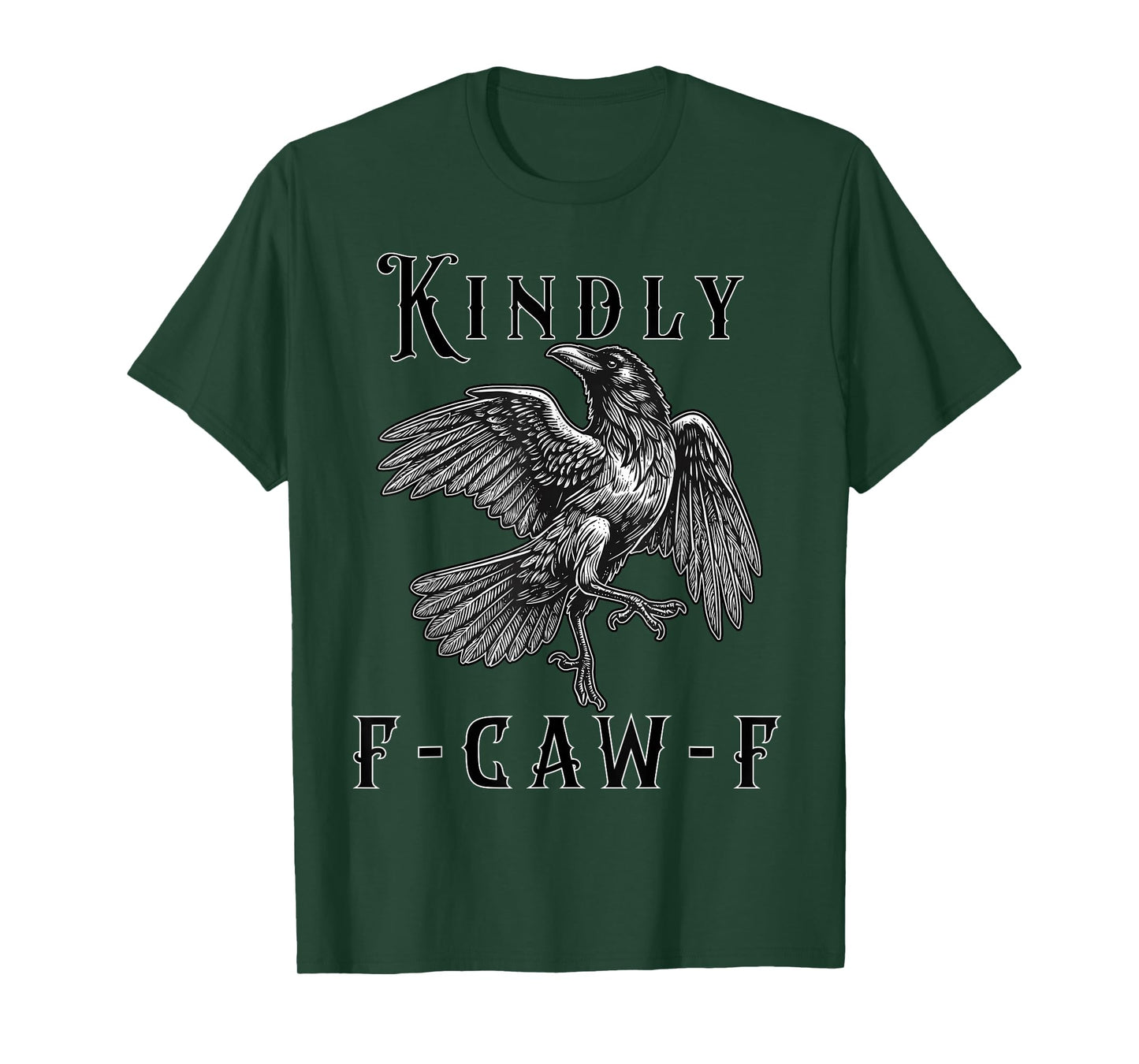 Funny Kindly F Caw F Raven Bird Saying Graphic F-Caw-F Crow T-Shirt