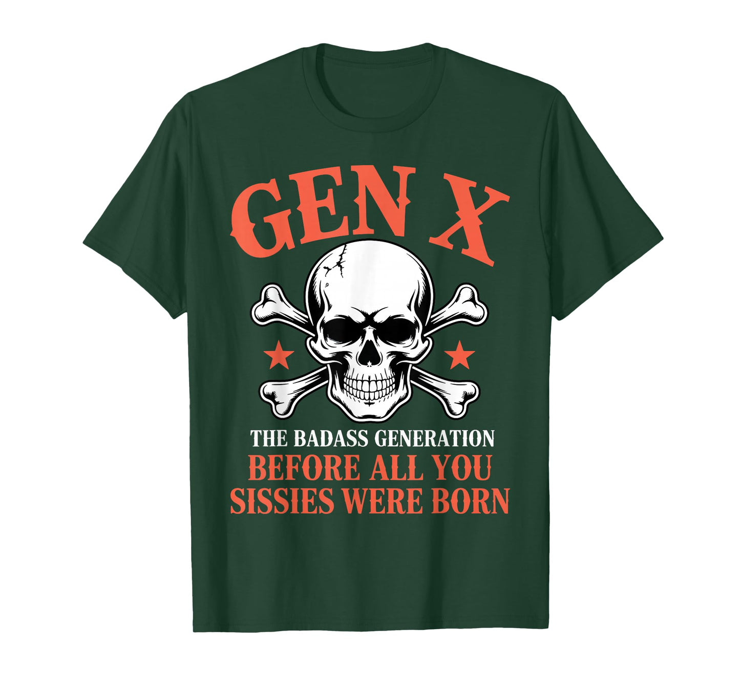 Gen X The Badass Generation Before All Sissies were Born T-Shirt