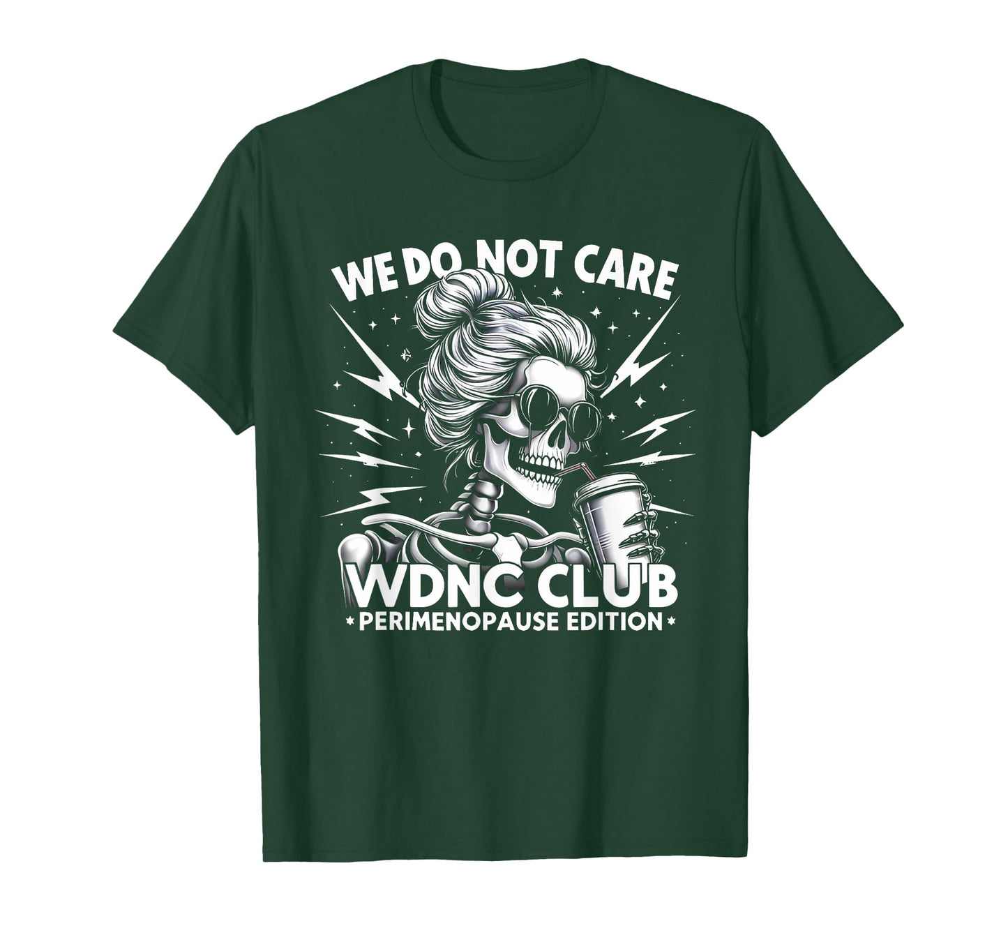 Proud Member of WDNC We Do Not Care Club Skeleton Men Women T-Shirt