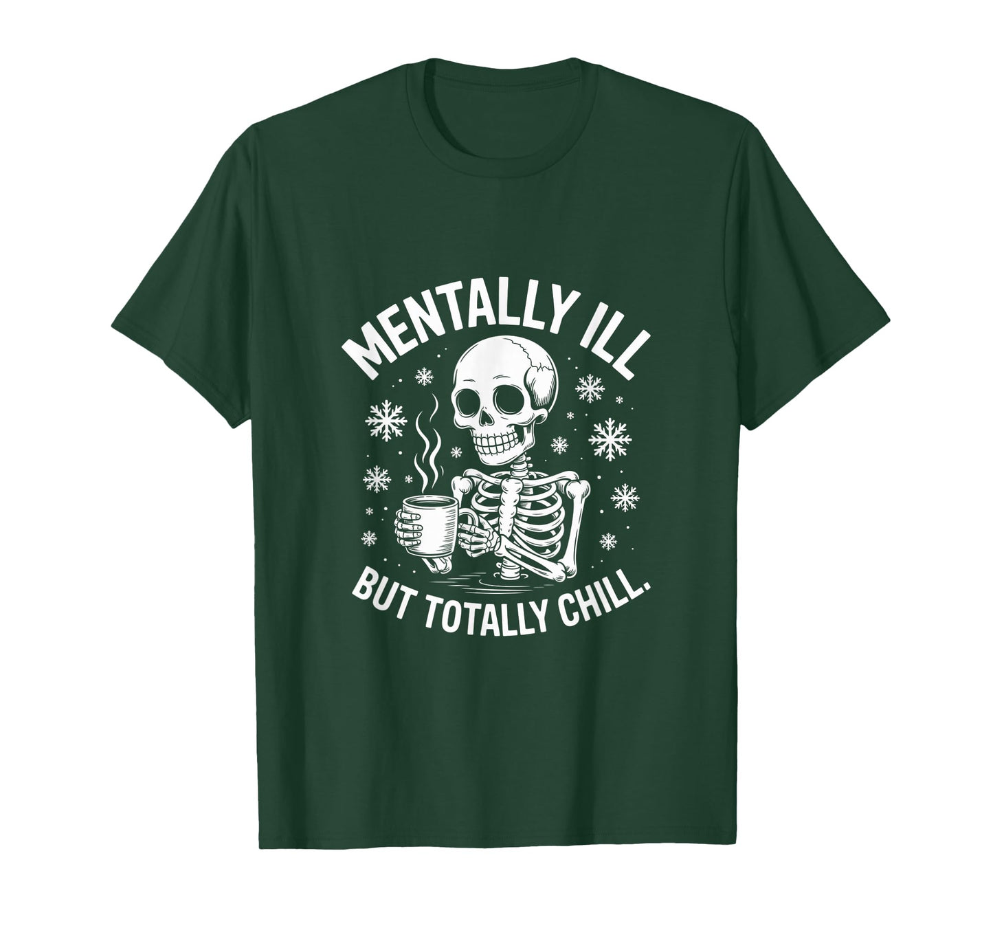 Funny Skeleton Mentally Ill Quotes Mentally Ill Meaning T-Shirt