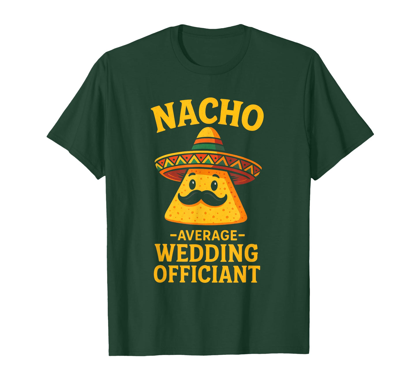 Nacho Average Wedding Officiant - Funny Fiesta Theme T-Shirt