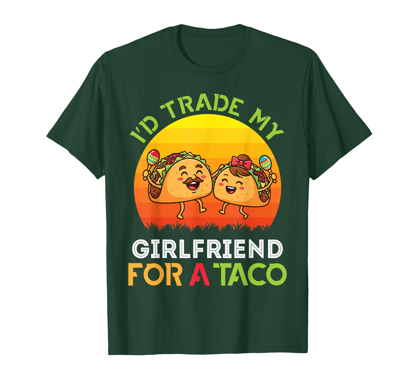 I’d Trade My Girlfriend for A Taco Girl and Trader Boyfriend T-Shirt