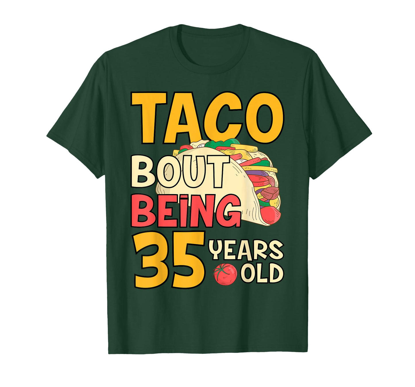 Funny 35 Year Old Birthday Taco Bout Being 35th B-Day T-Shirt